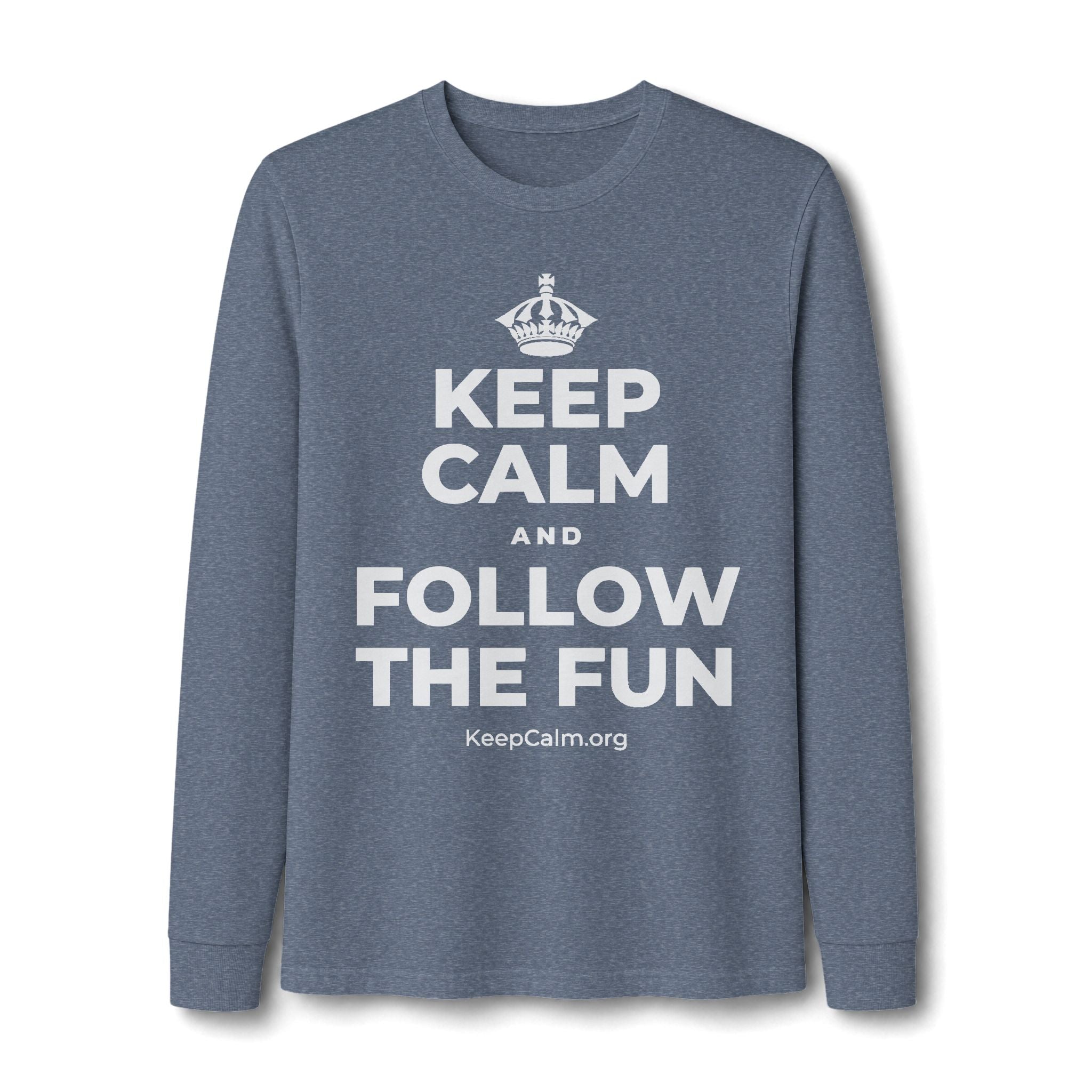 KEEP CALM AND FOLLOW THE FUN Long Sleeve Tee