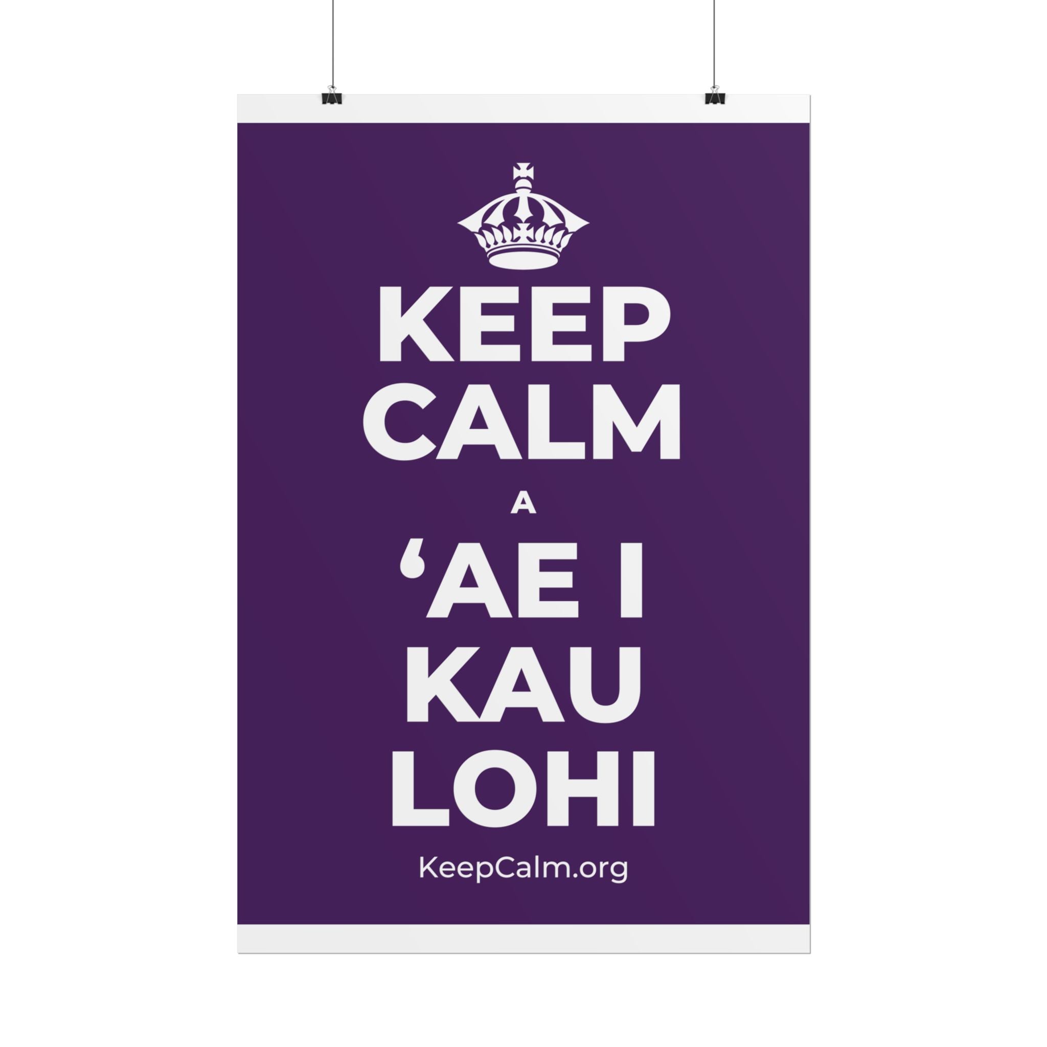 KEEP CALM A ʻAE I KAU LOHI Poster