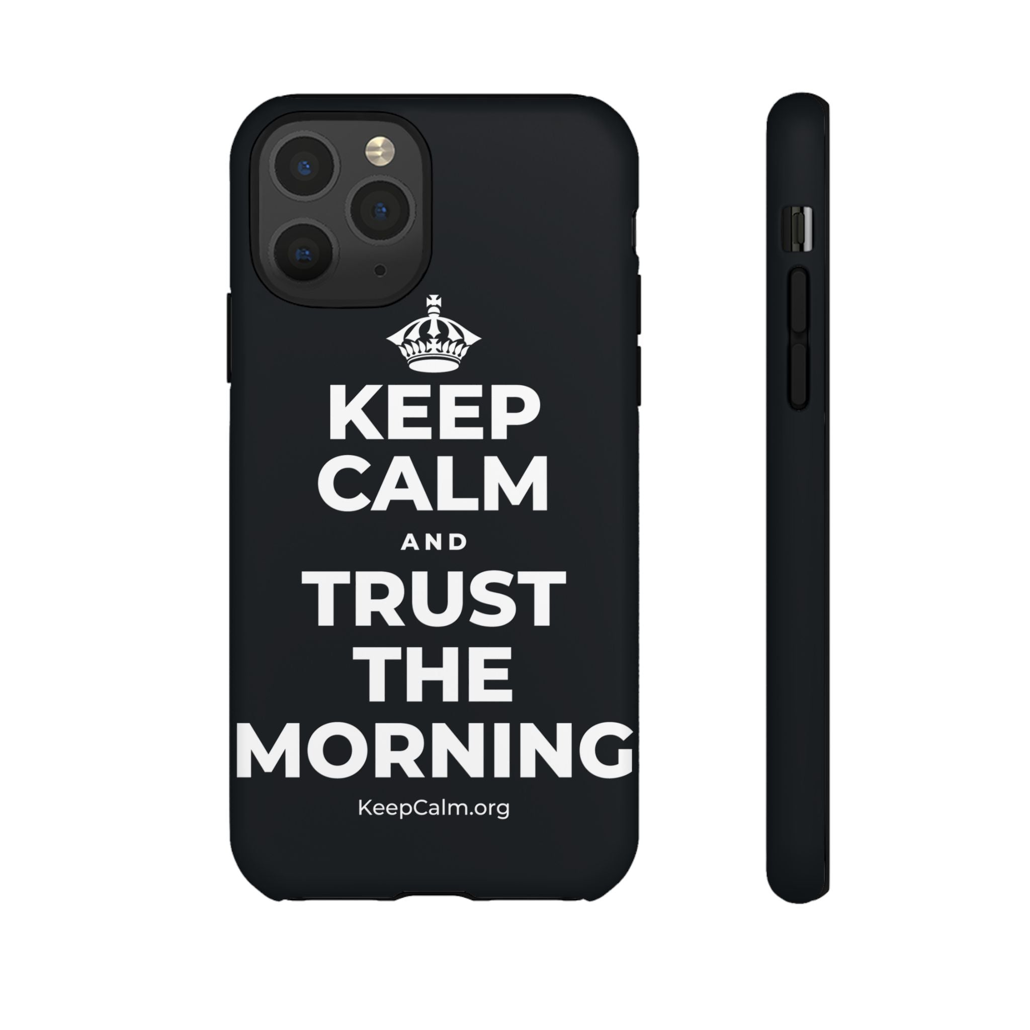 KEEP CALM AND TRUST THE MORNING Phone Case (Dark)