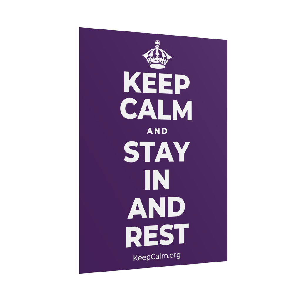 KEEP CALM AND STAY IN AND REST Poster