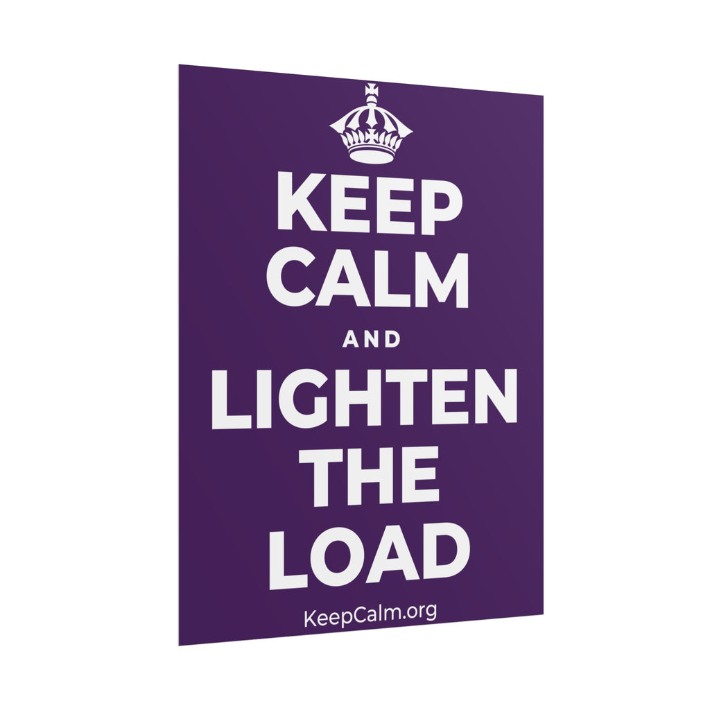 KEEP CALM AND LIGHTEN THE LOAD Poster