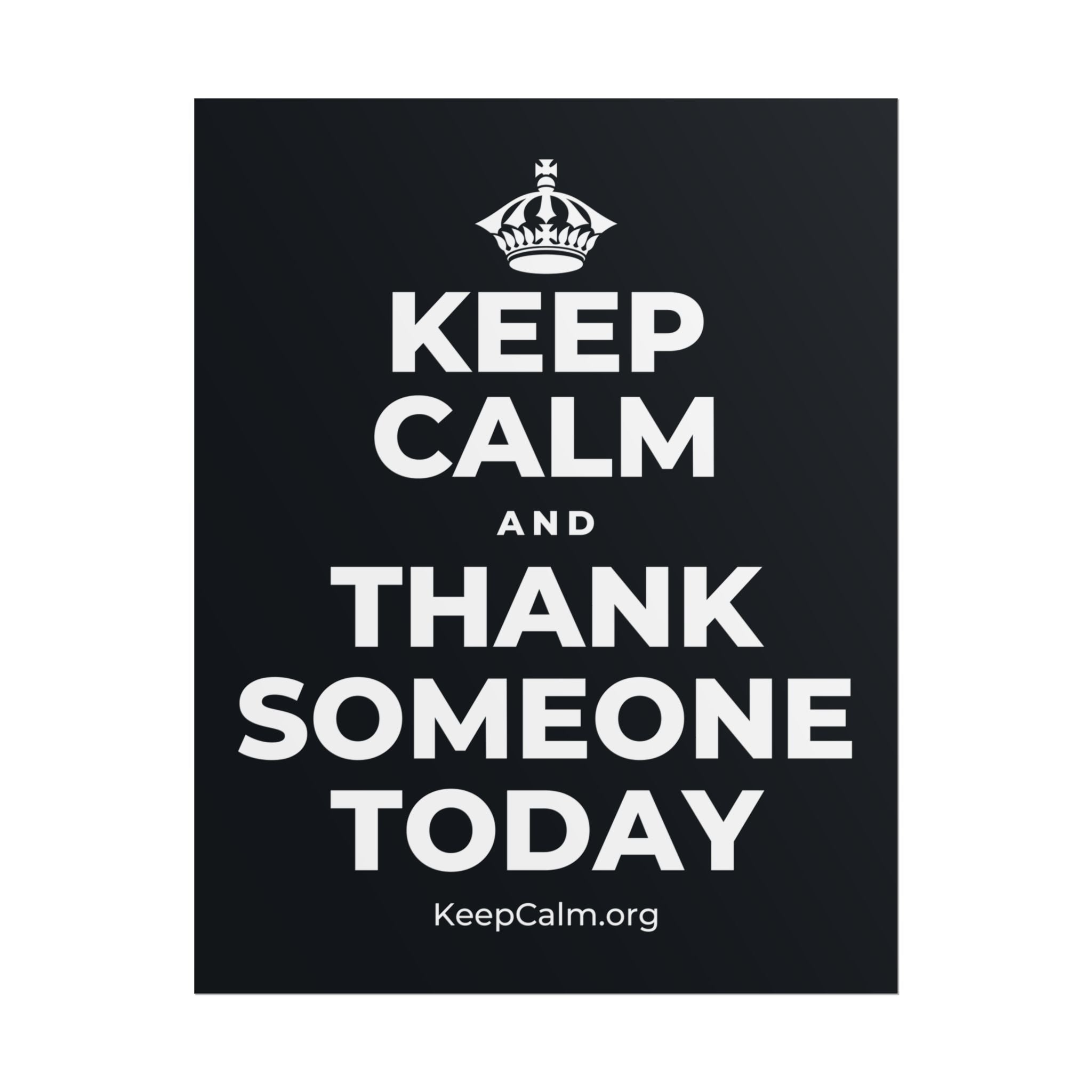 KEEP CALM AND THANK SOMEONE TODAY Poster (Dark)