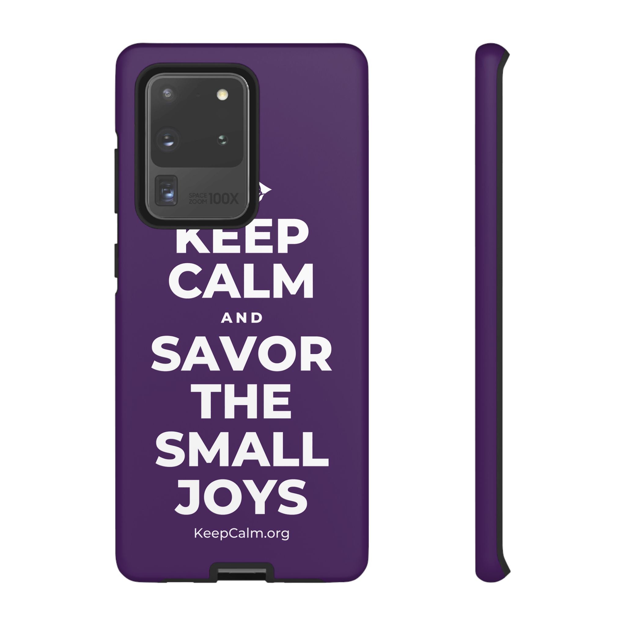KEEP CALM AND SAVOR THE SMALL JOYS Phone Case