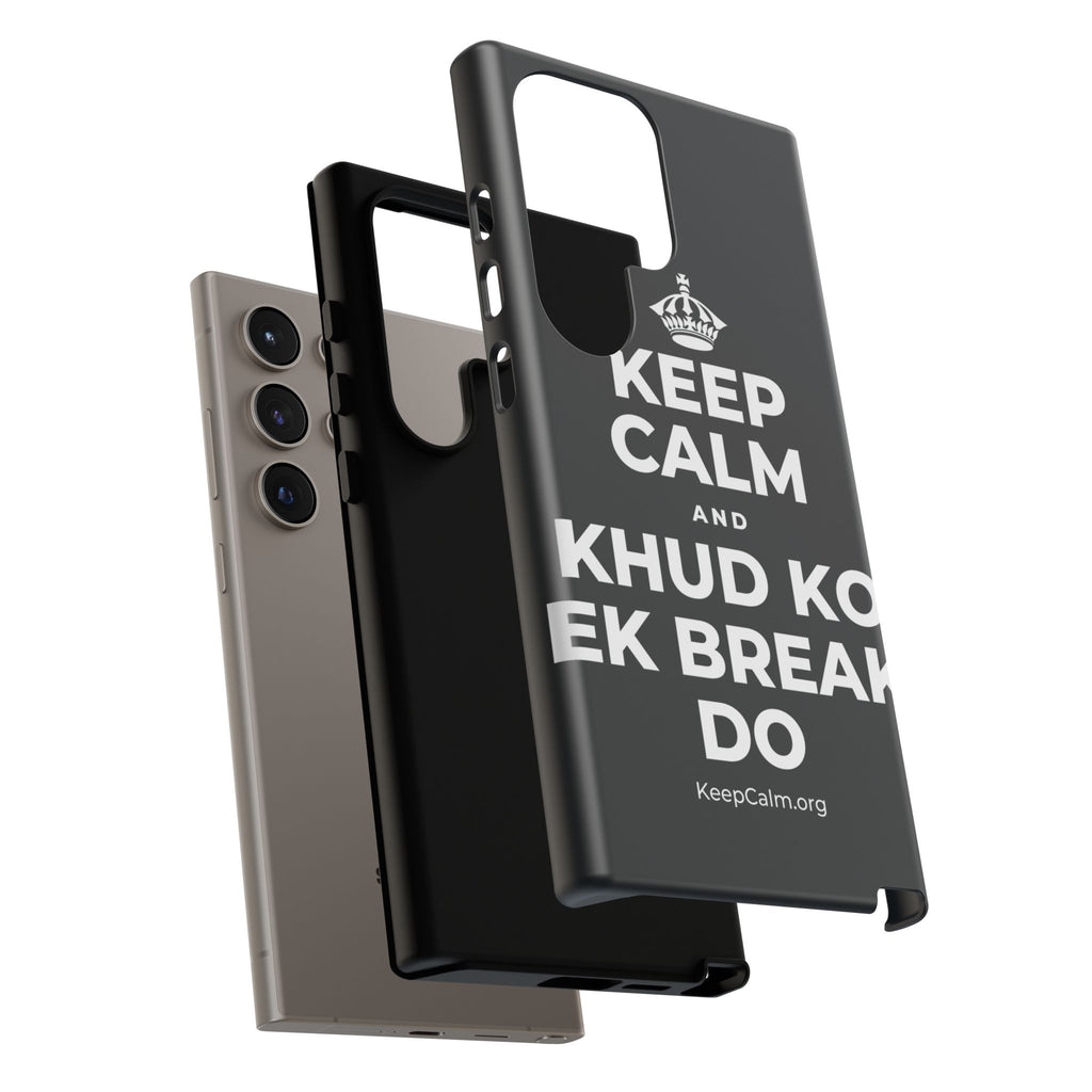 KEEP CALM AND KHUD KO EK BREAK DO Phone Case (Dark)