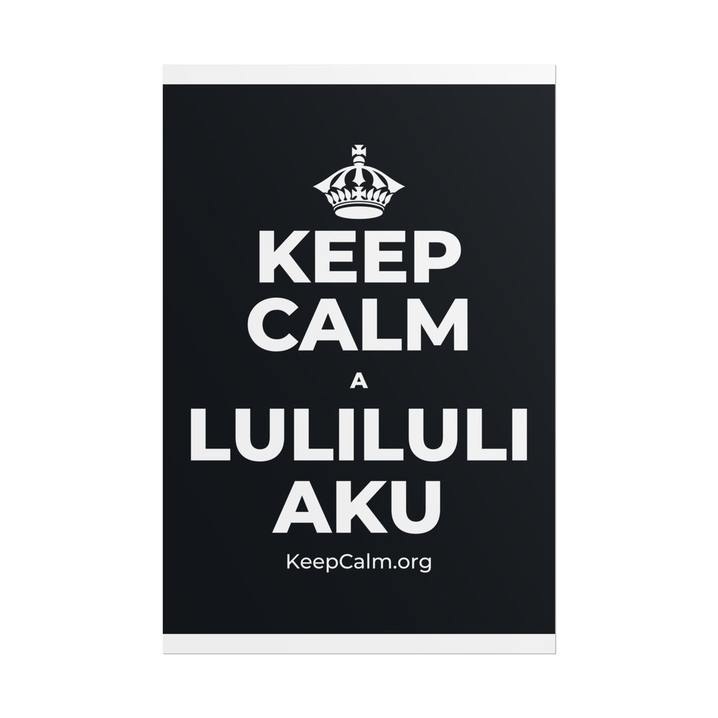 KEEP CALM A LULILULI AKU Poster (Dark)