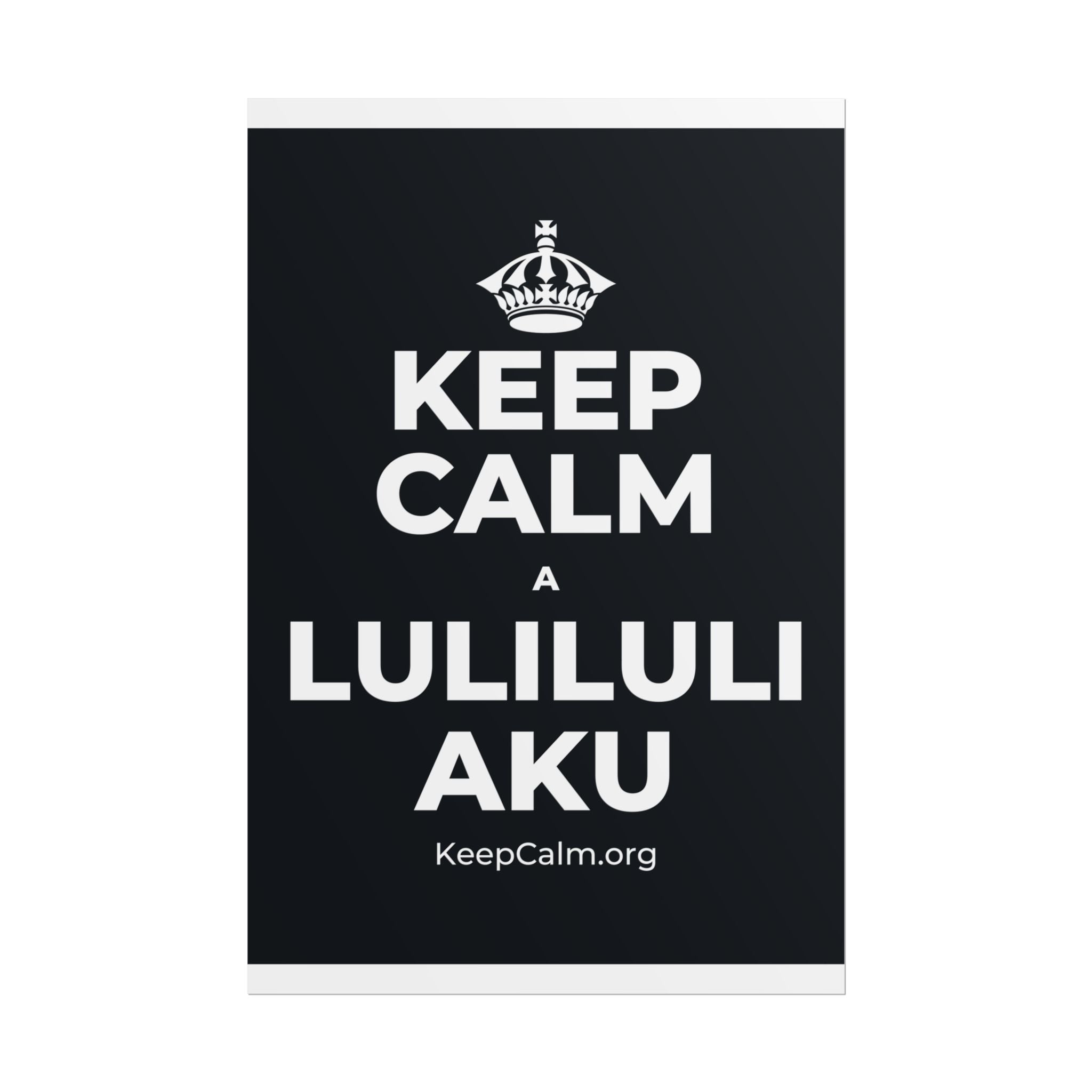 KEEP CALM A LULILULI AKU Poster (Dark)