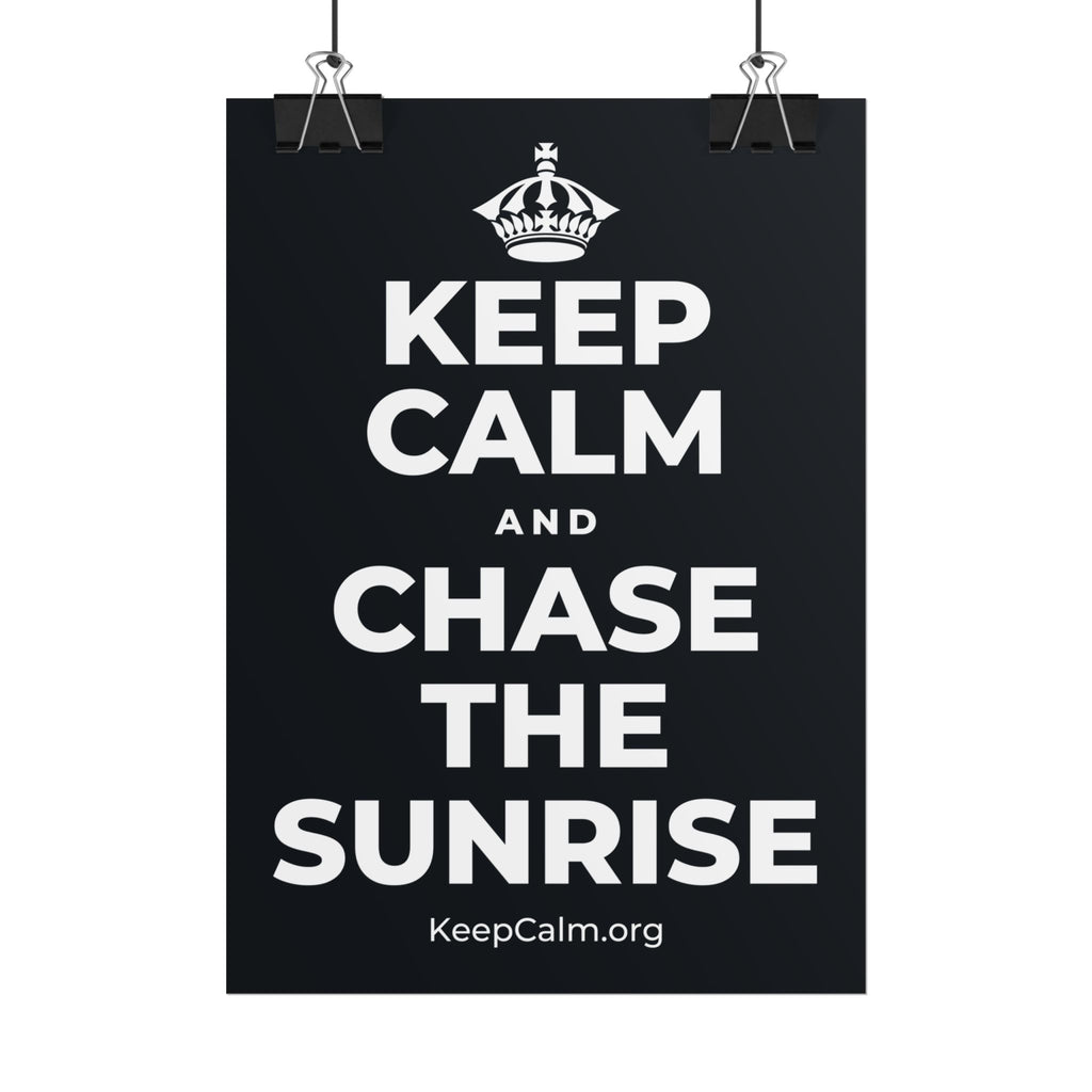 KEEP CALM AND CHASE THE SUNRISE Poster (Dark)