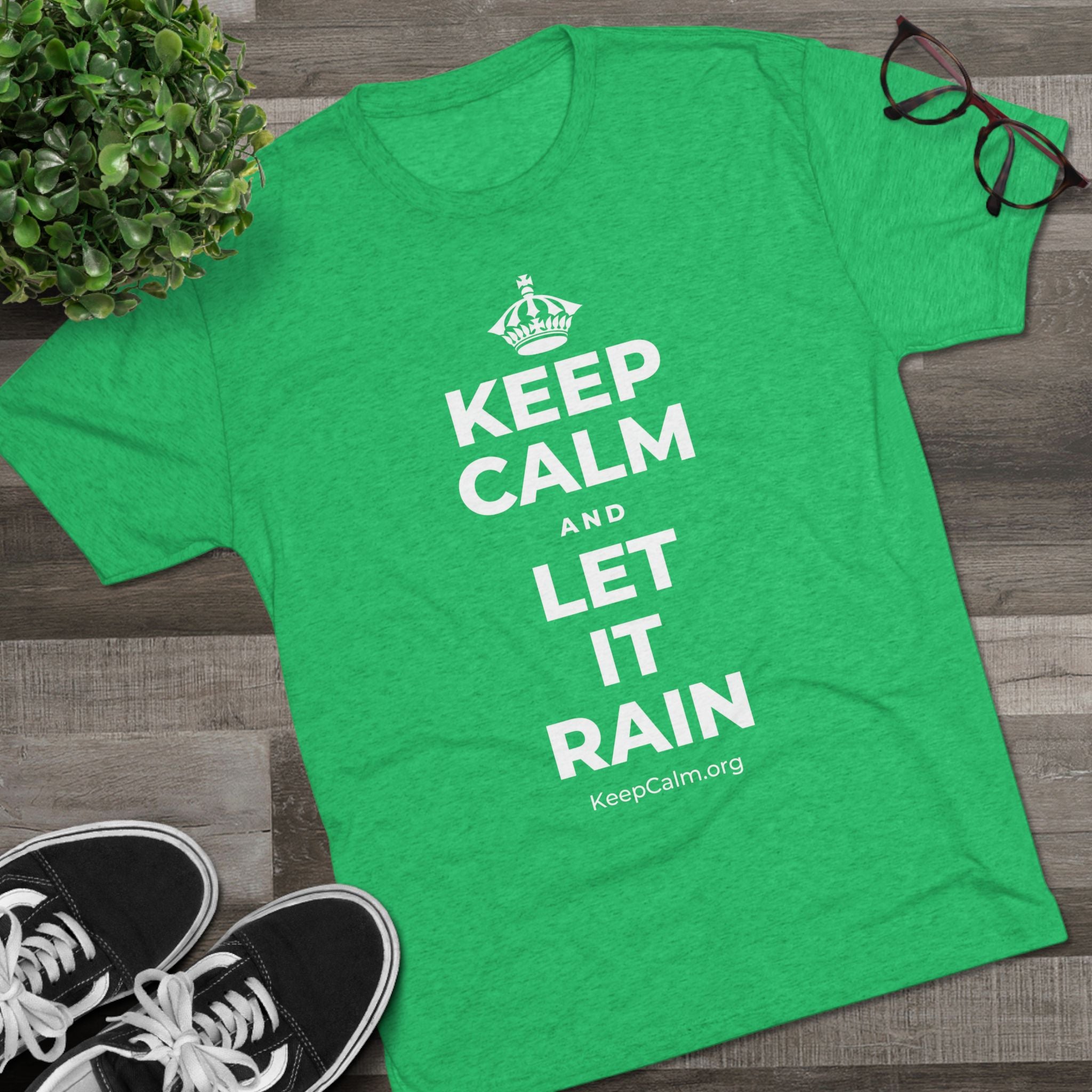 KEEP CALM AND LET IT RAIN Tri-Blend Tee