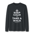 KEEP CALM AND TAKE A WALK Long Sleeve Tee