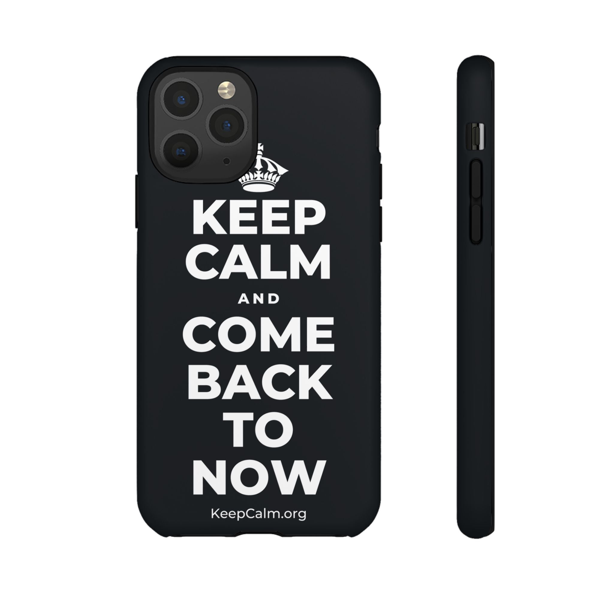 KEEP CALM AND COME BACK TO NOW Phone Case (Dark)