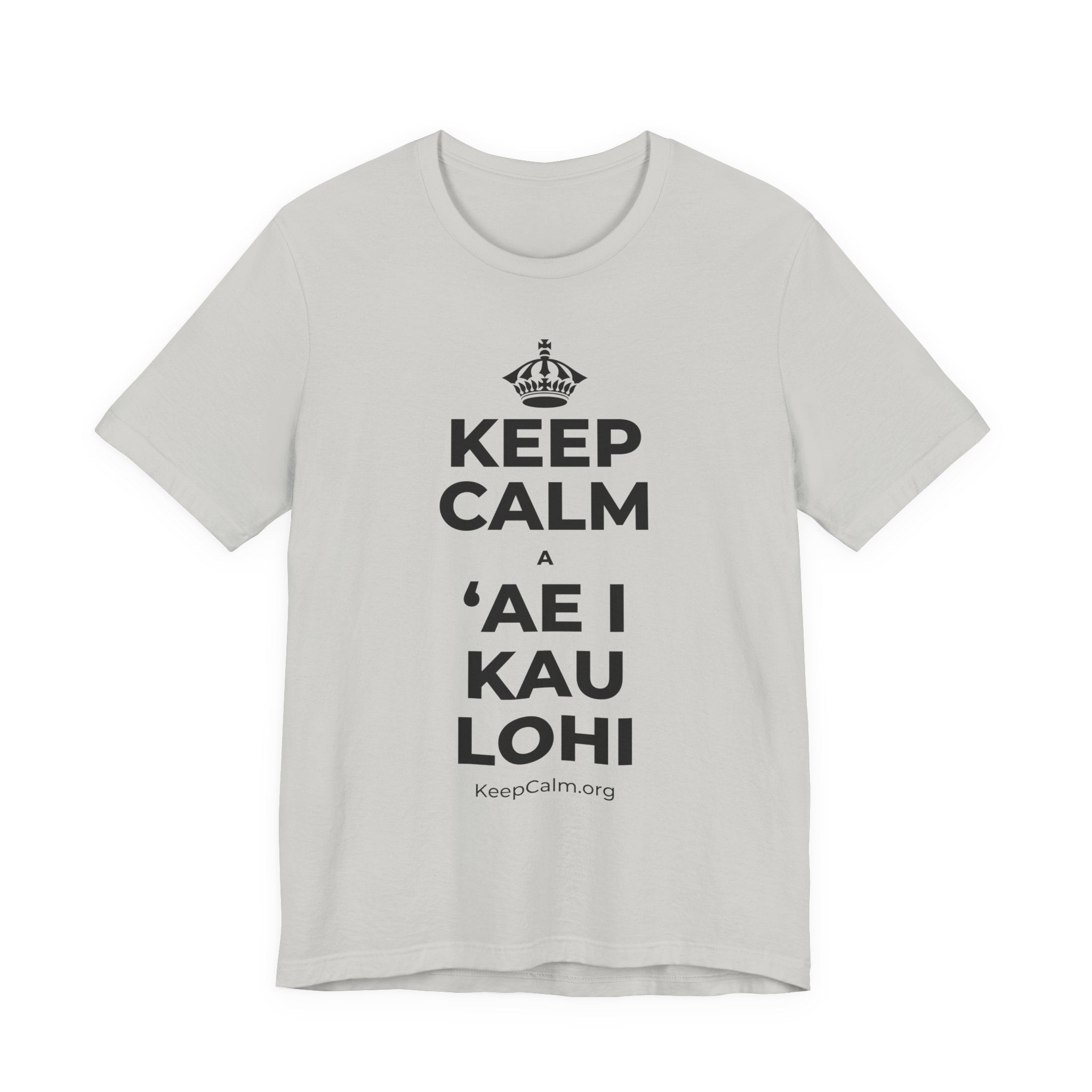 KEEP CALM A ʻAE I KAU LOHI T-Shirt (Baby Blue–Silver)