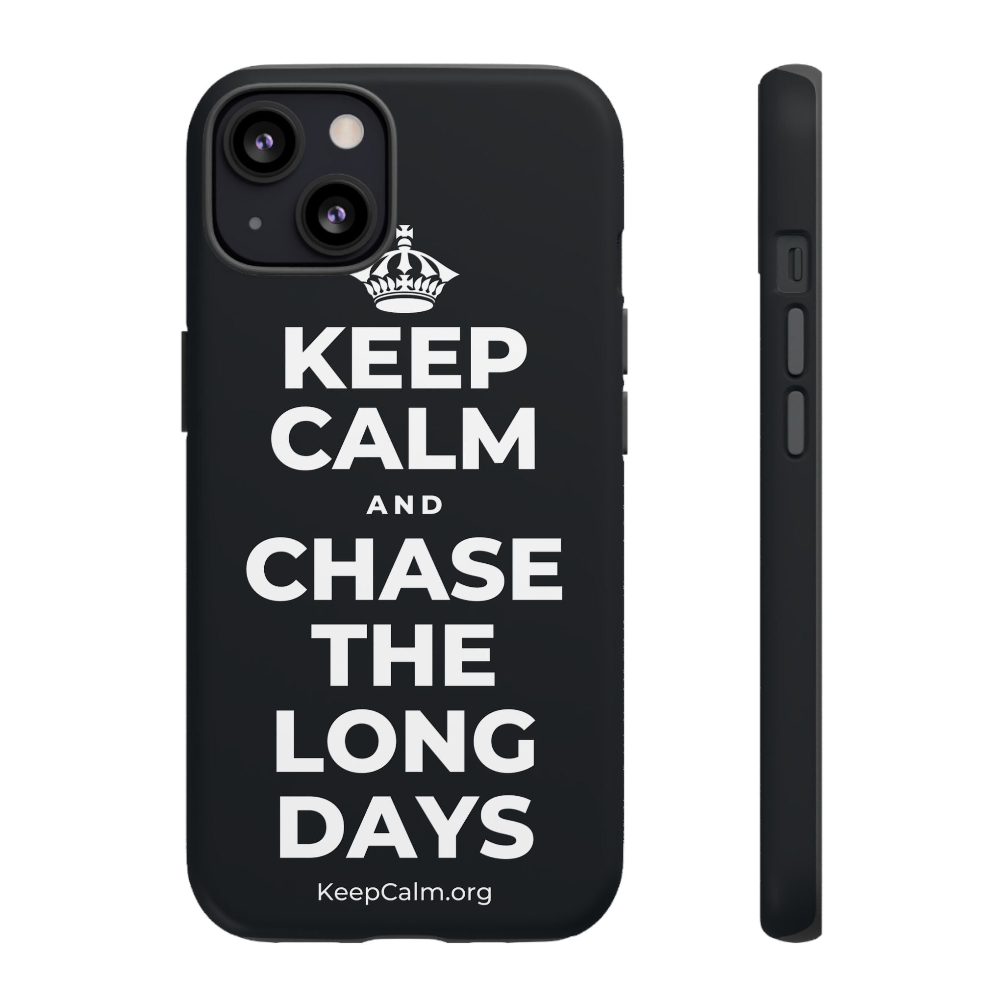 KEEP CALM AND CHASE THE LONG DAYS Phone Case (Dark)