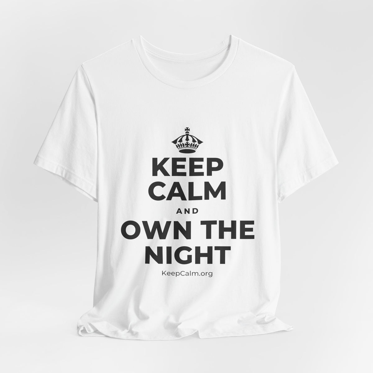 KEEP CALM AND OWN THE NIGHT T-Shirt (White–Asphalt)