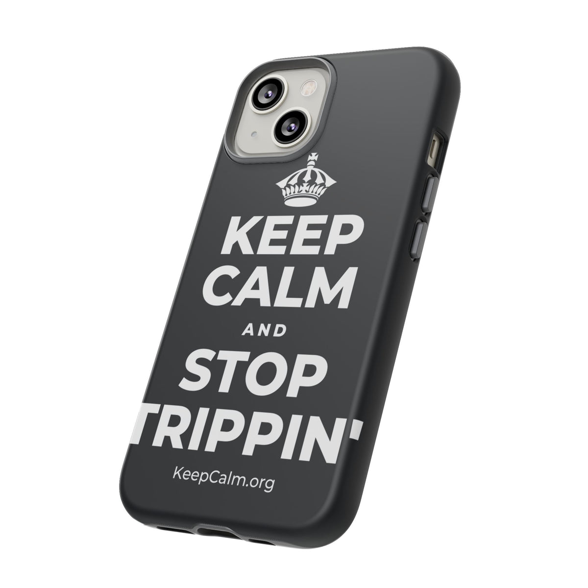 KEEP CALM AND STOP TRIPPIN' Phone Case (Dark)