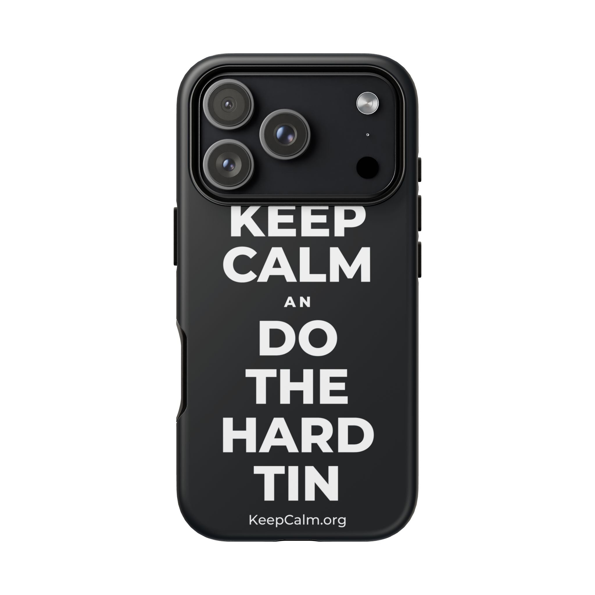 KEEP CALM AN DO THE HARD TIN Phone Case (Dark)