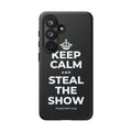 KEEP CALM AND STEAL THE SHOW Phone Case (Dark)