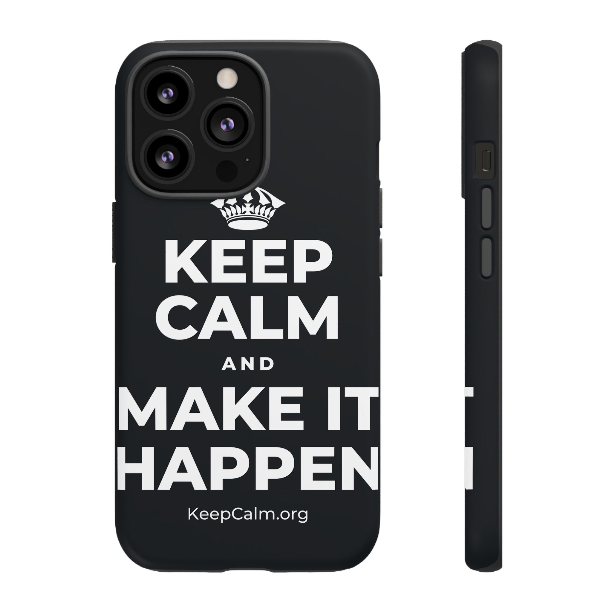 KEEP CALM AND MAKE IT HAPPEN Phone Case (Dark)
