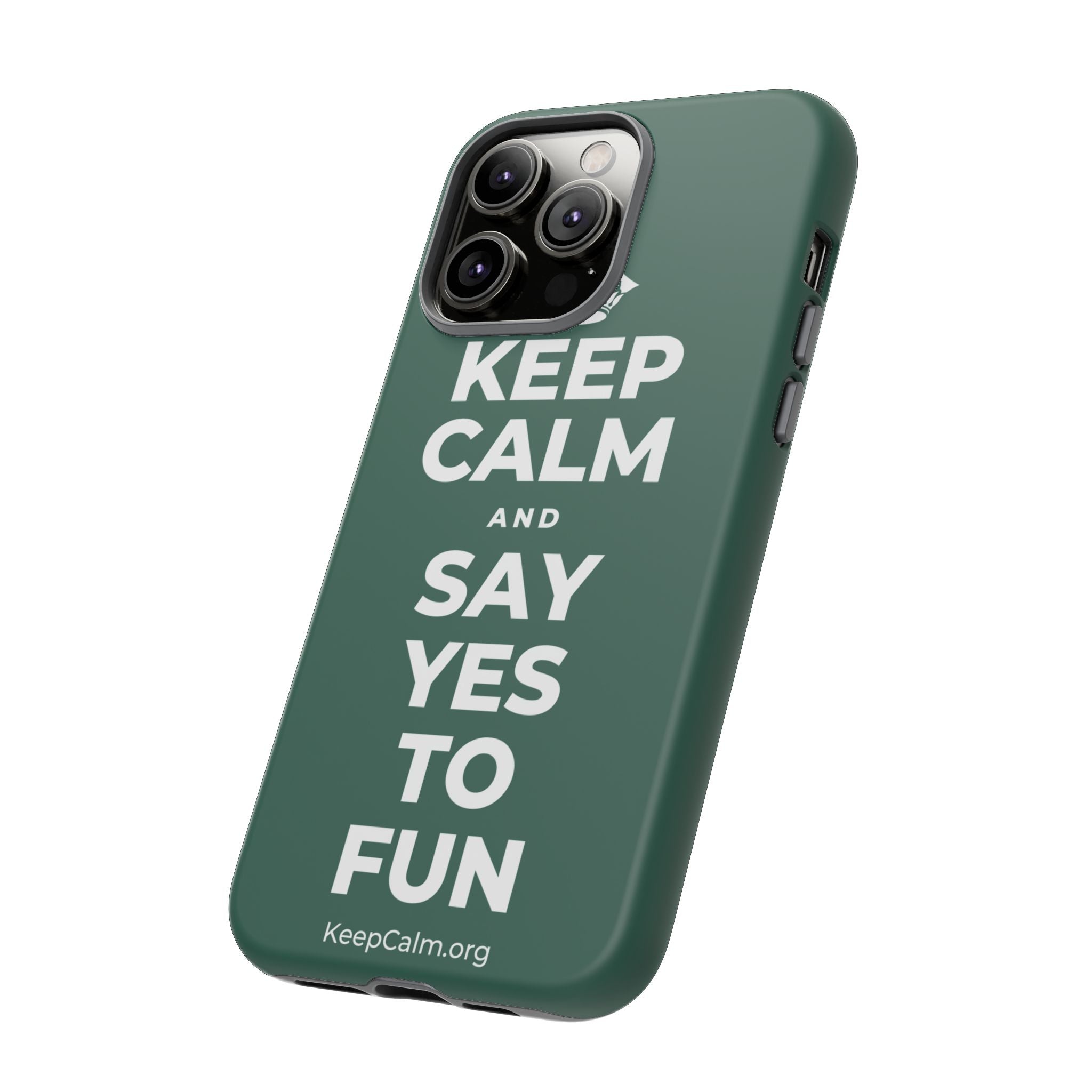 KEEP CALM AND SAY YES TO FUN Phone Case