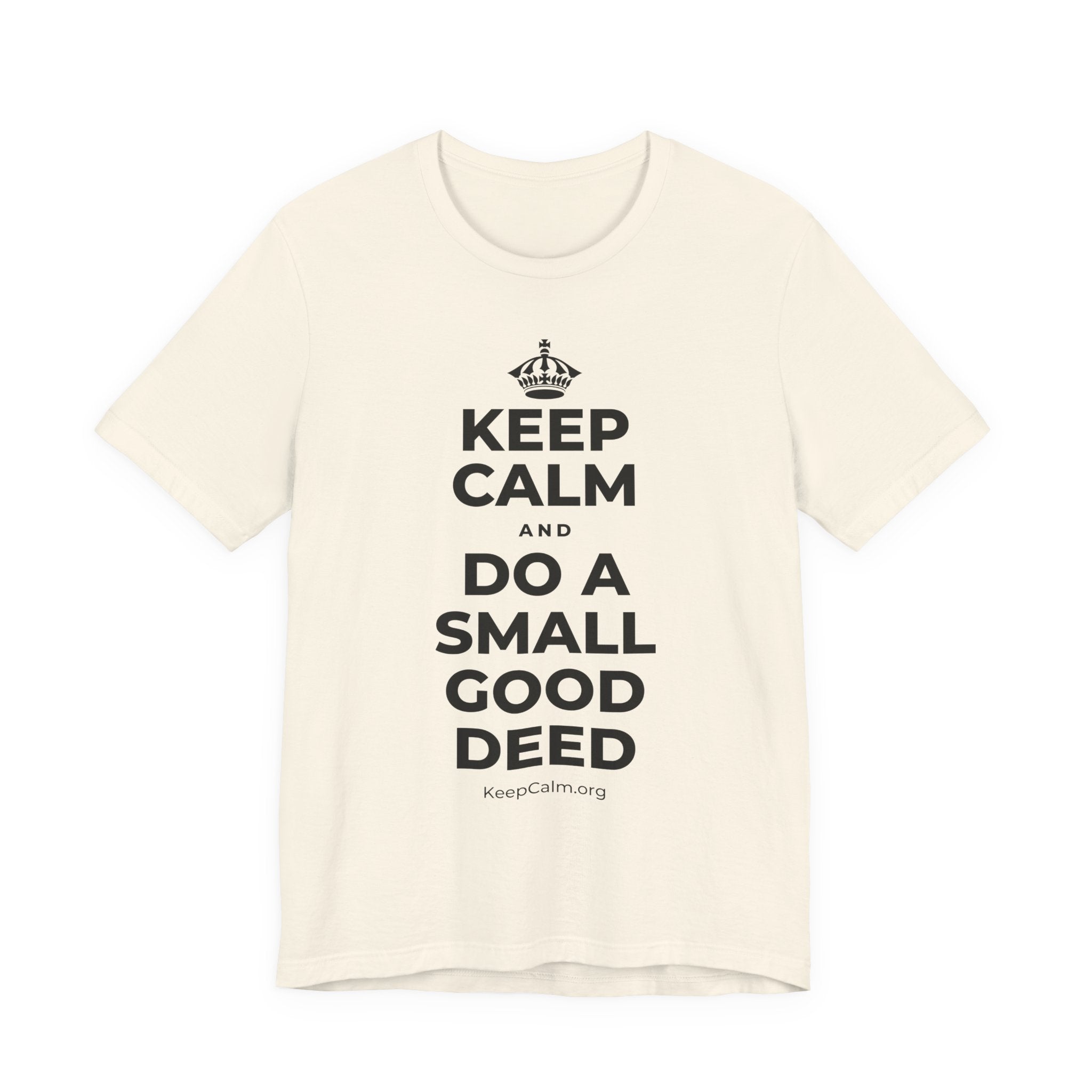 KEEP CALM AND DO A SMALL GOOD DEED T-Shirt (White–Asphalt)