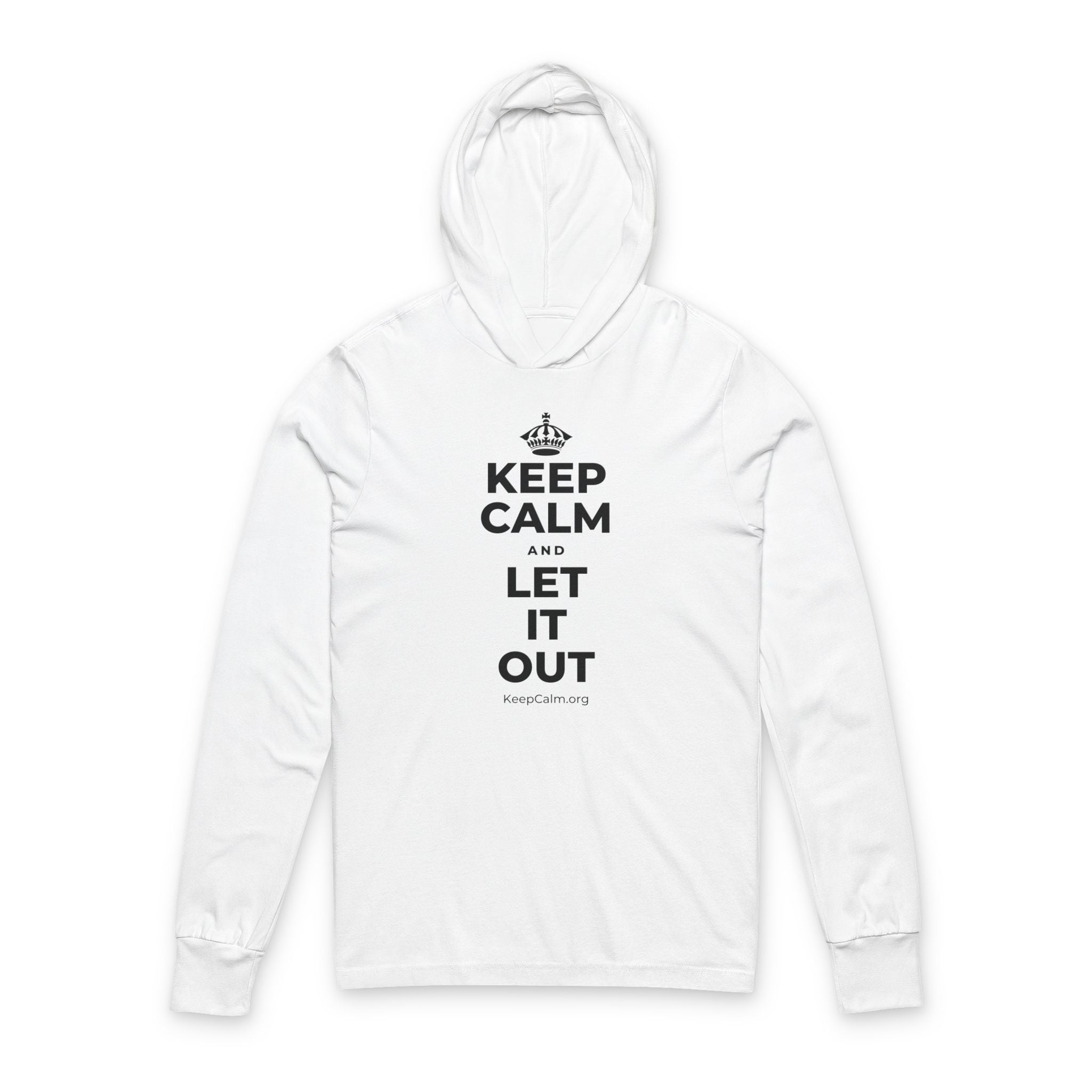 KEEP CALM AND LET IT OUT Hooded Long Sleeve Tee