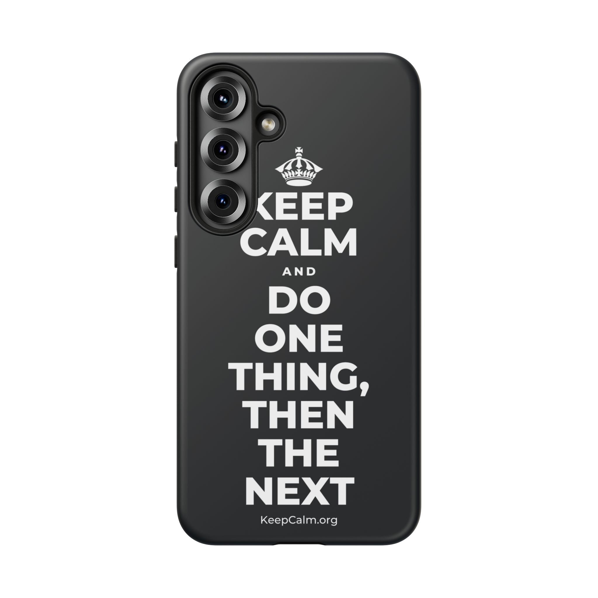 KEEP CALM AND DO ONE THING, THEN THE NEXT Phone Case (Dark)