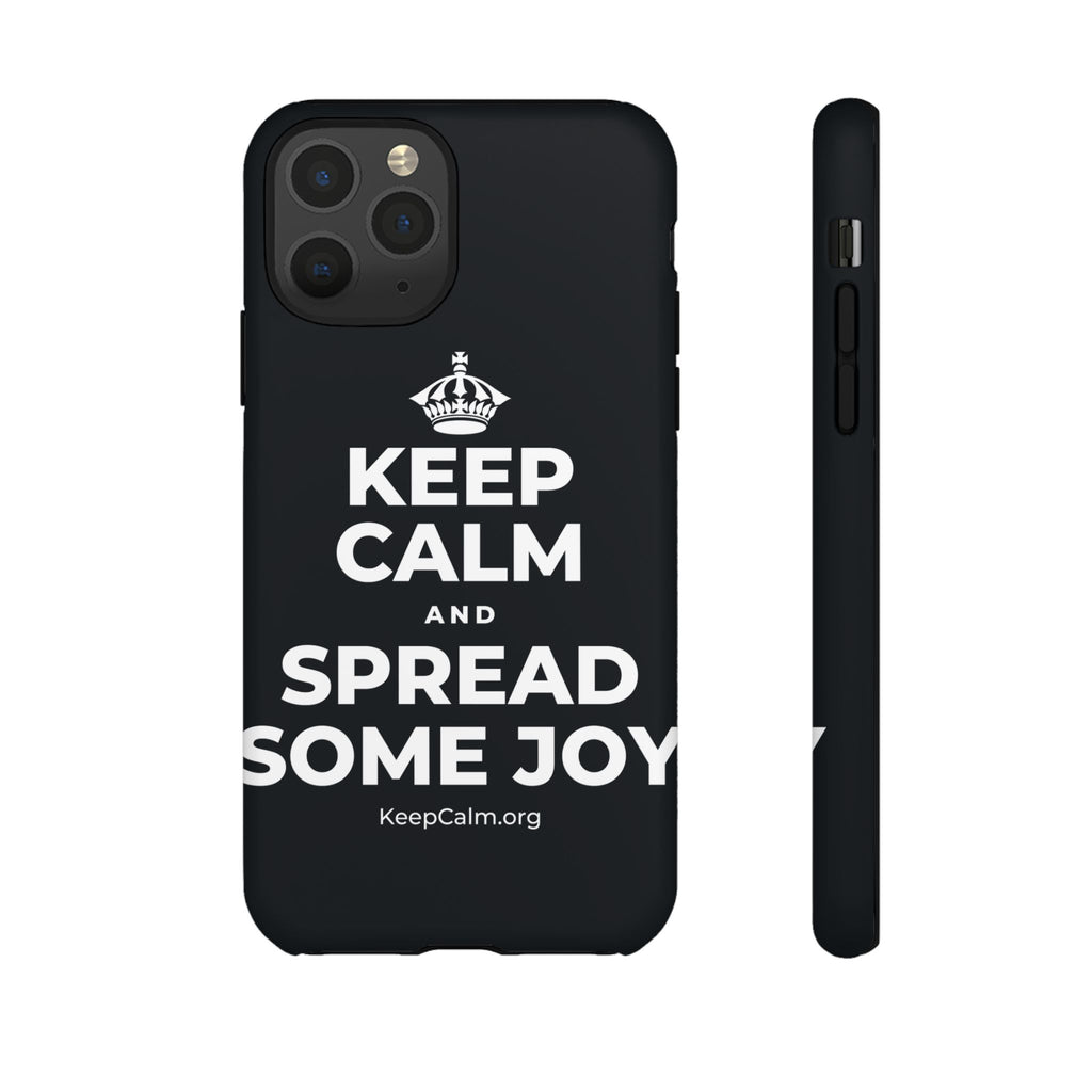 KEEP CALM AND SPREAD SOME JOY Phone Case (Dark)
