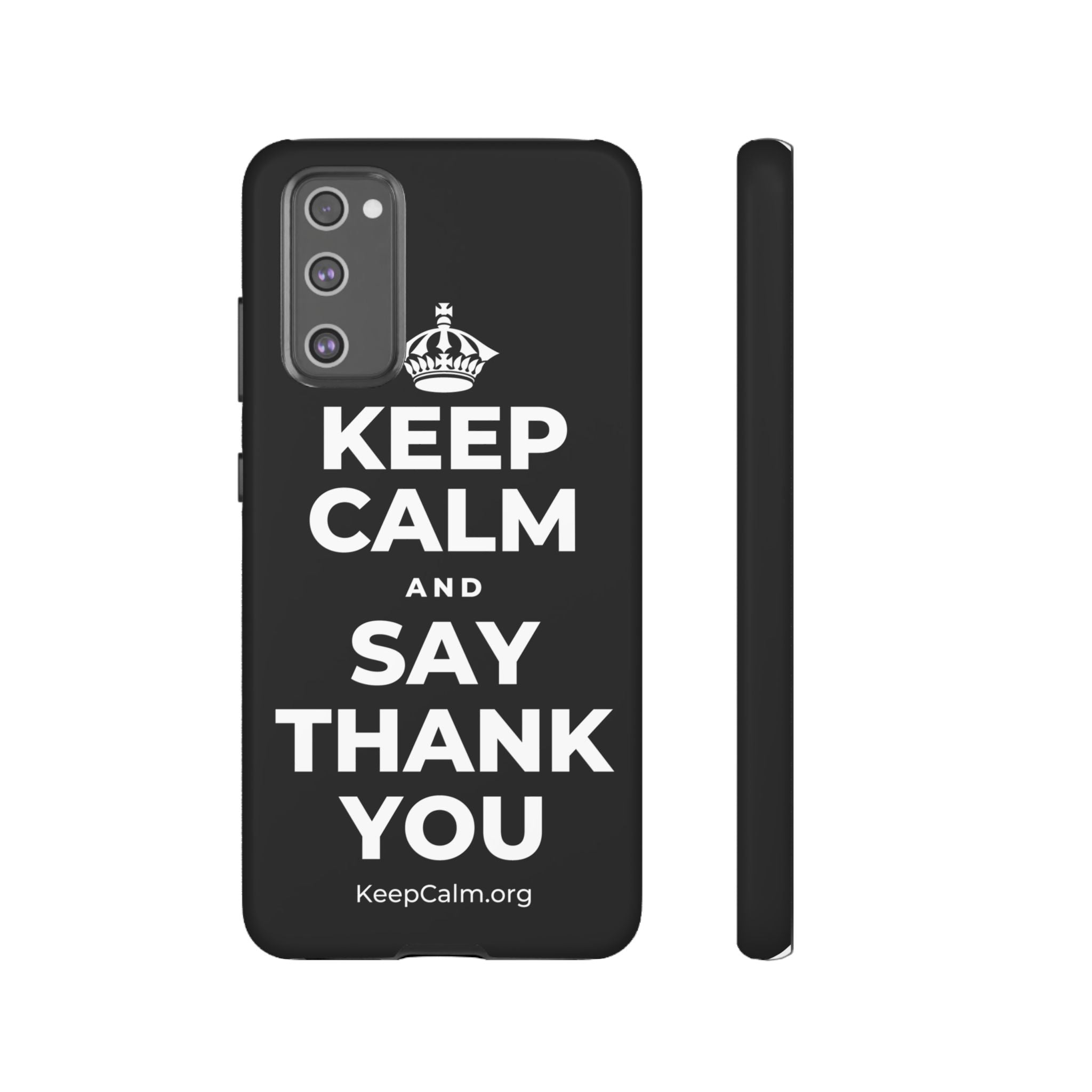 KEEP CALM AND SAY THANK YOU Phone Case