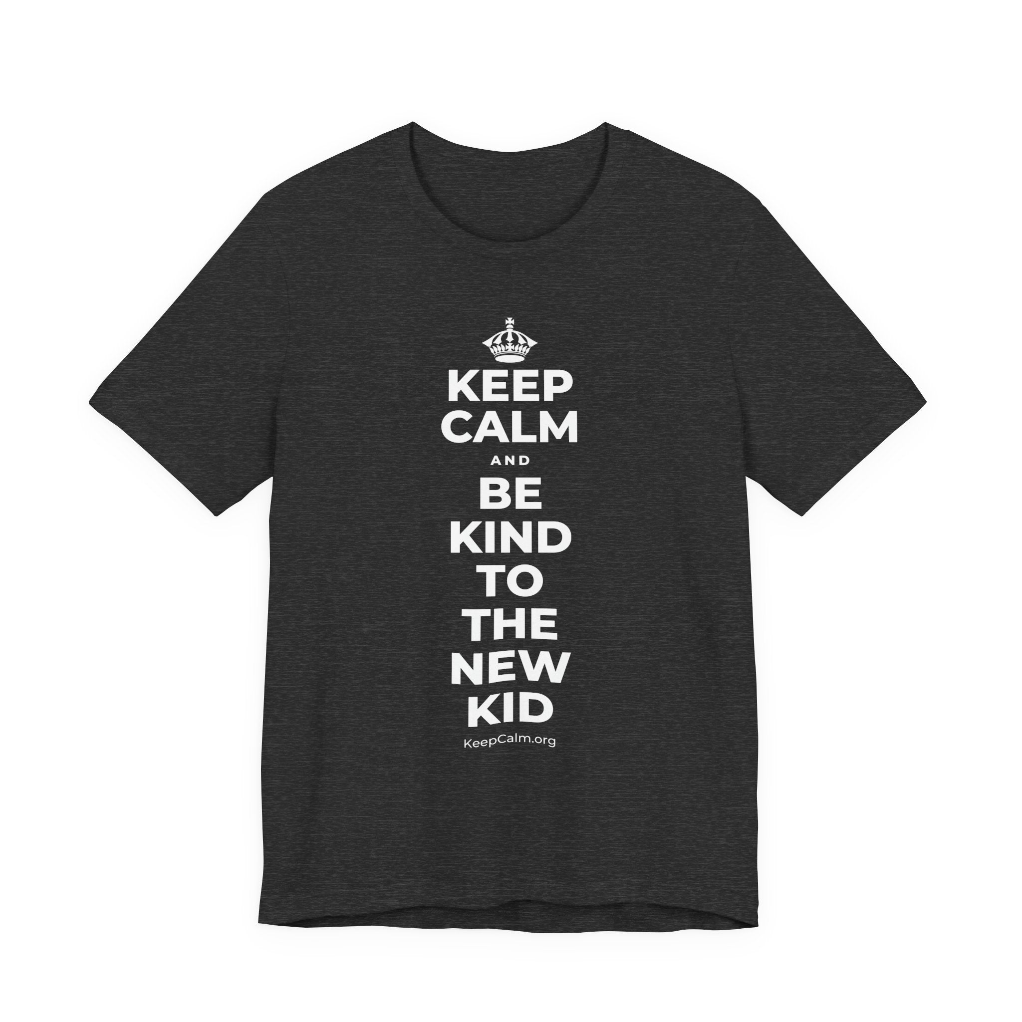 KEEP CALM AND BE KIND TO THE NEW KID T-Shirt (White–Asphalt)