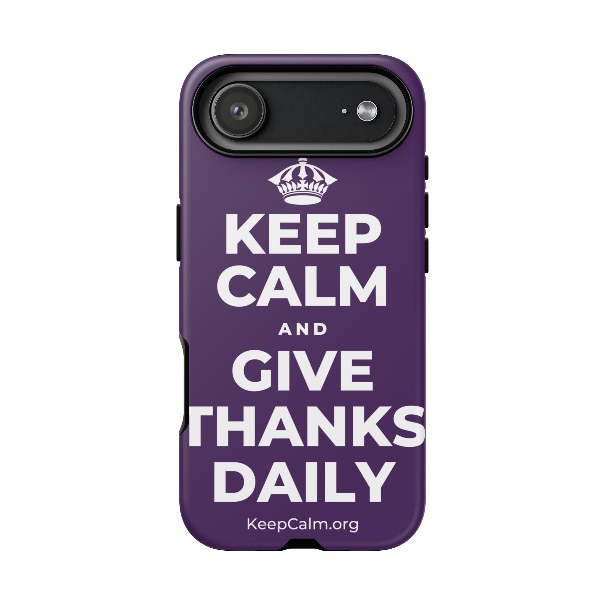 KEEP CALM AND GIVE THANKS DAILY Phone Case