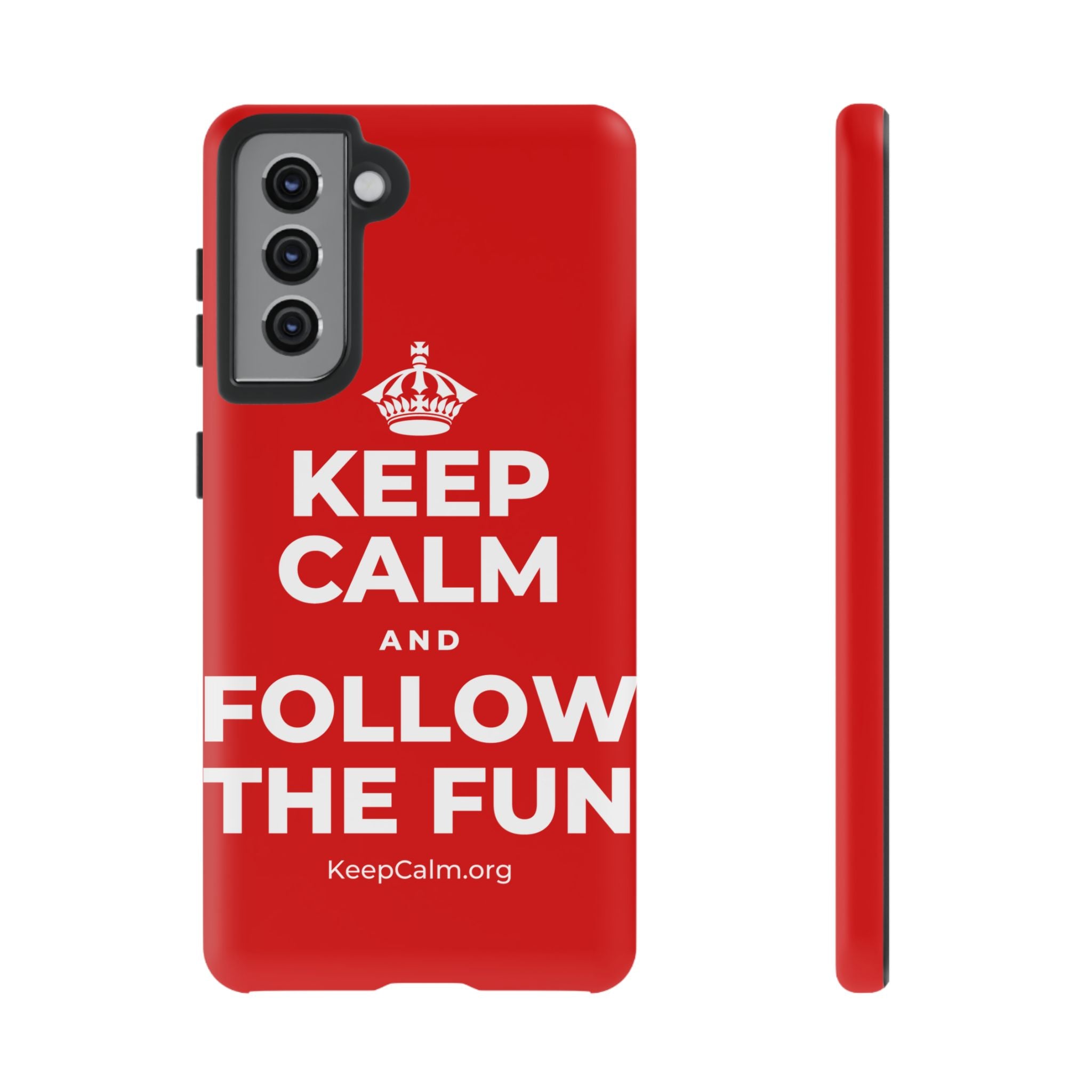 KEEP CALM AND FOLLOW THE FUN Phone Case