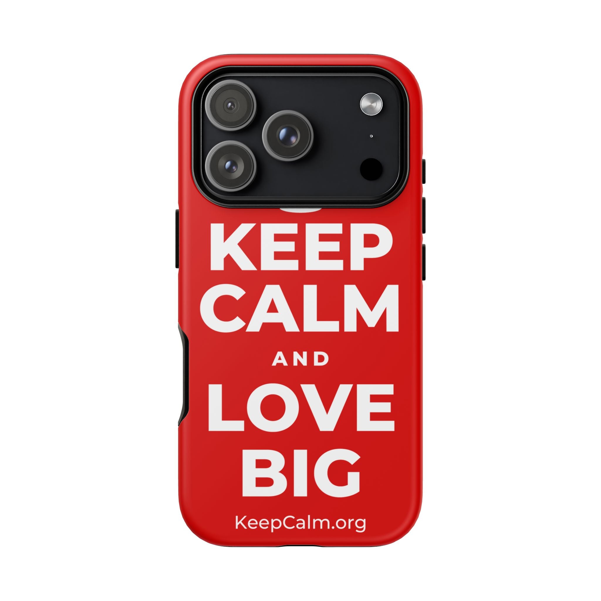 KEEP CALM AND LOVE BIG Phone Case