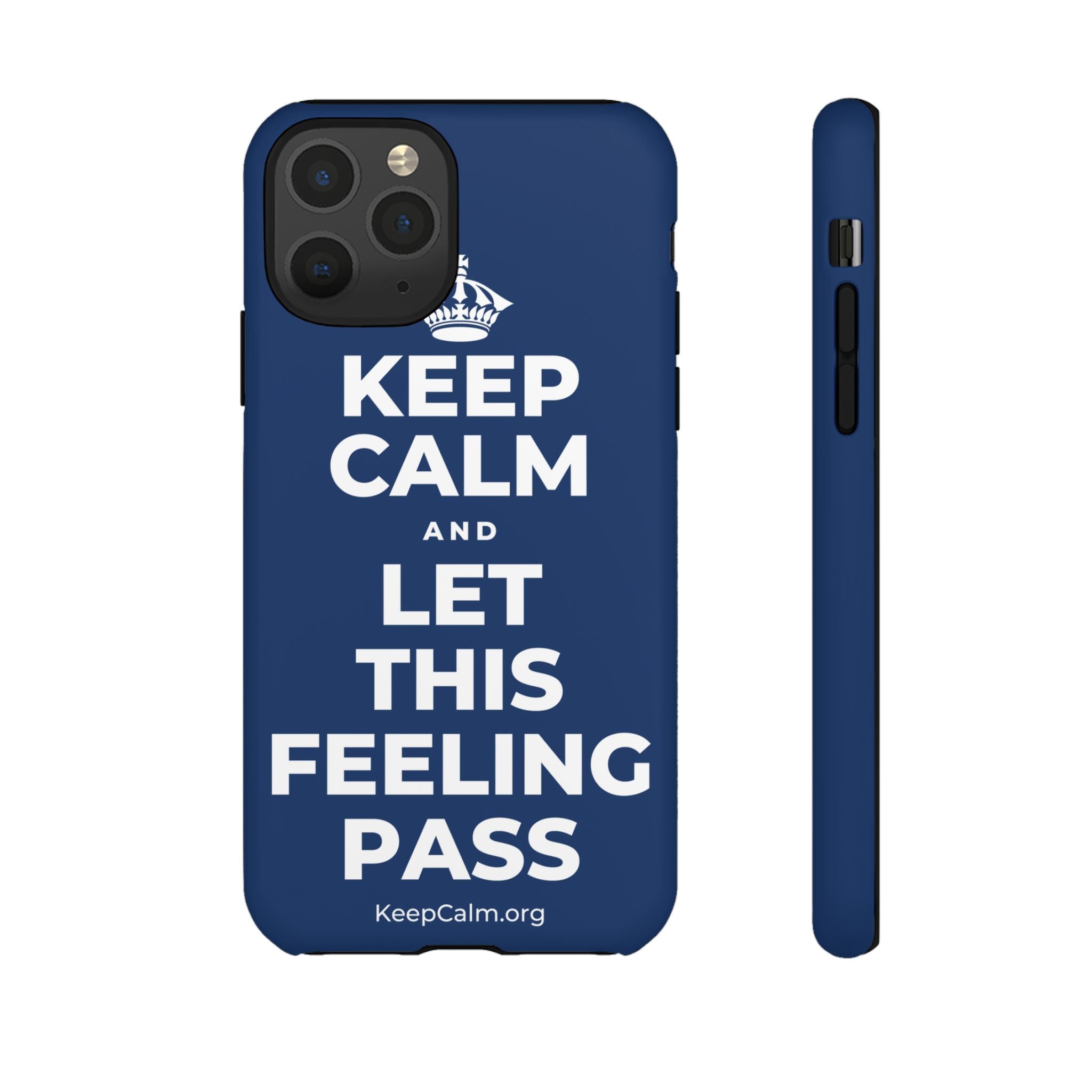 KEEP CALM AND LET THIS FEELING PASS Phone Case