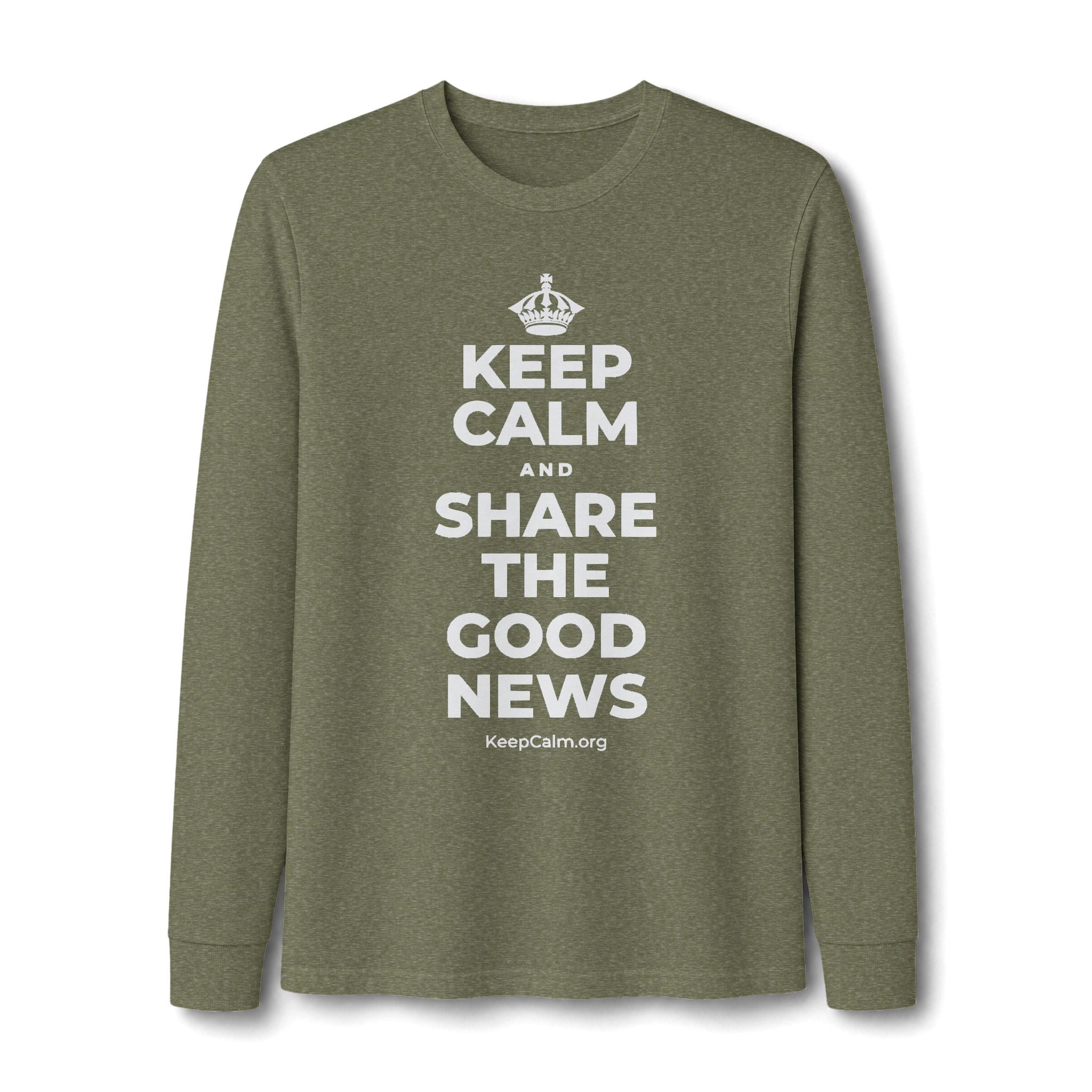 KEEP CALM AND SHARE THE GOOD NEWS Long Sleeve Tee