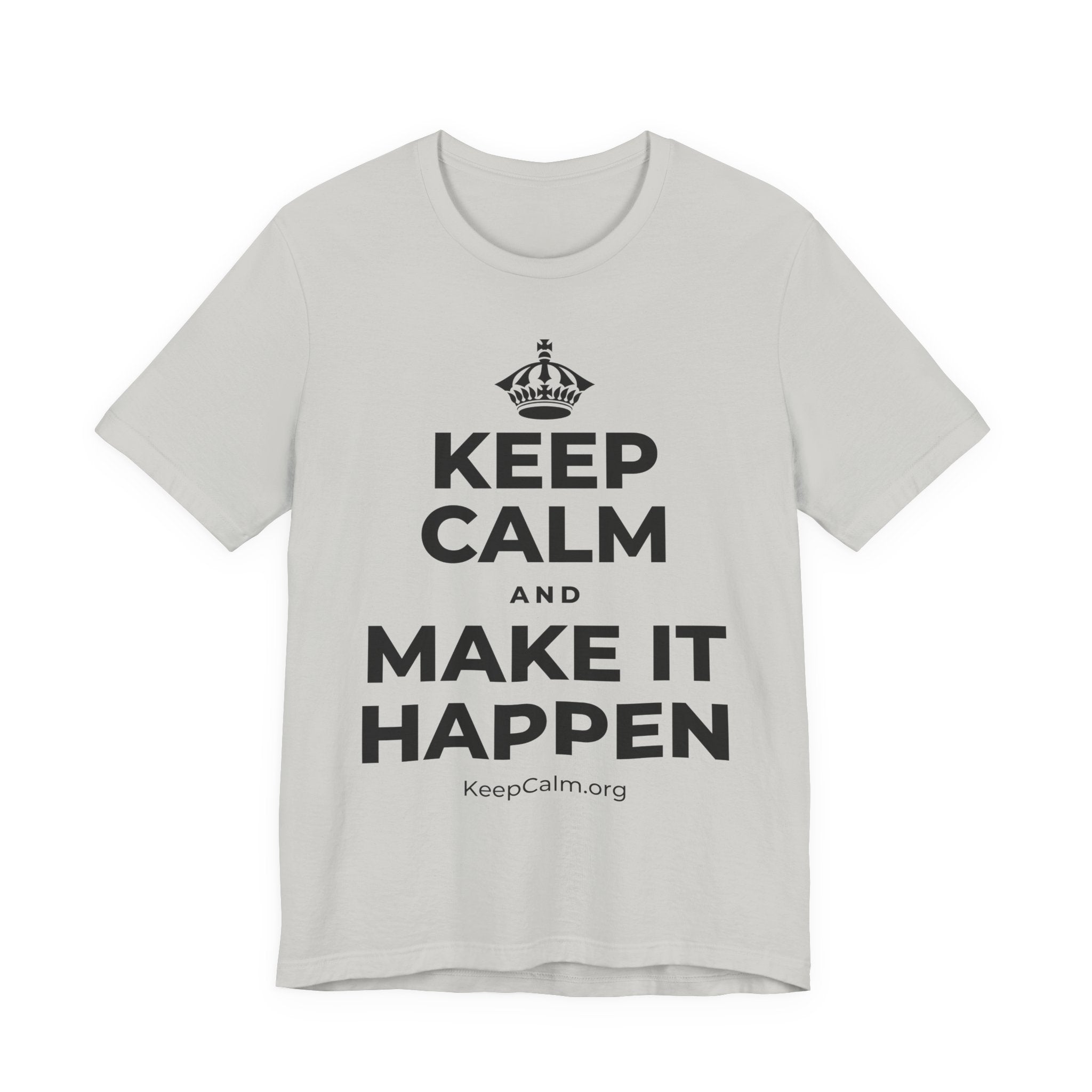 KEEP CALM AND MAKE IT HAPPEN T-Shirt (Baby Blue–Silver)