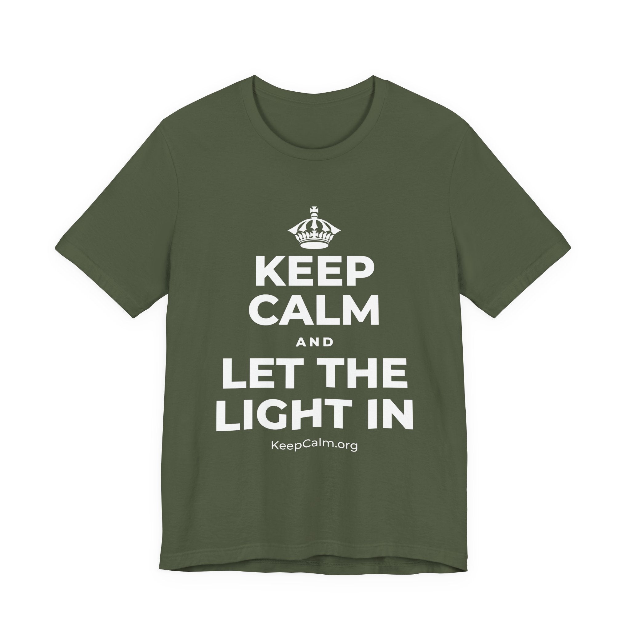 KEEP CALM AND LET THE LIGHT IN T-Shirt (Military Green–Autumn)
