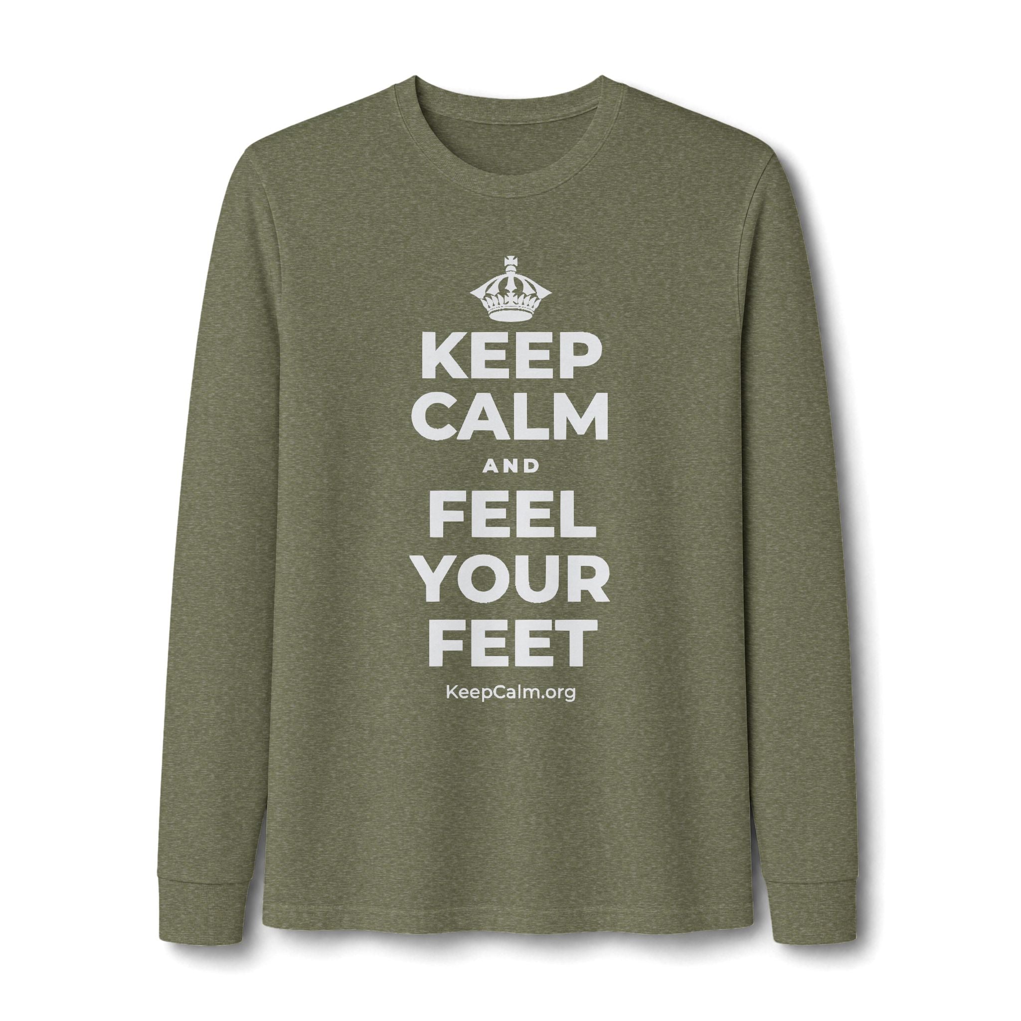 KEEP CALM AND FEEL YOUR FEET Long Sleeve Tee