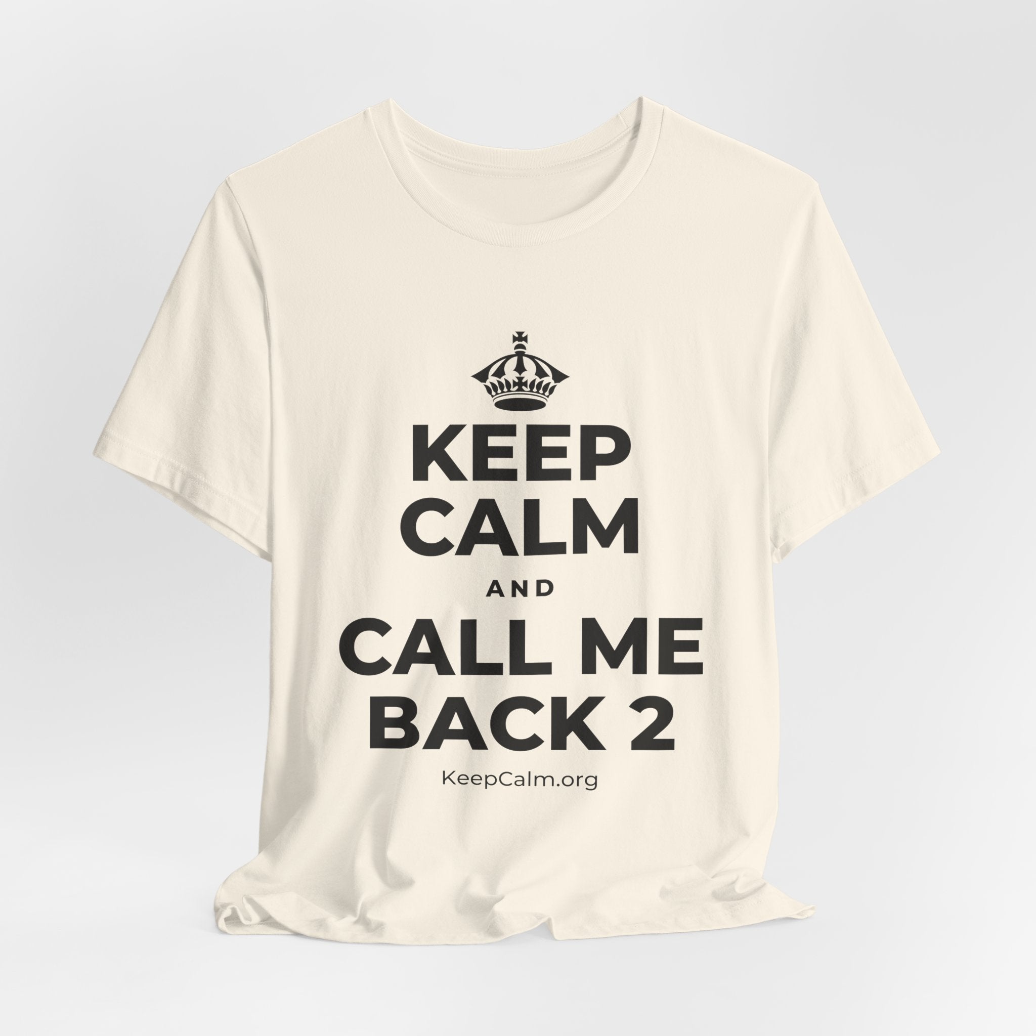 KEEP CALM AND CALL ME BACK 2 T-Shirt (White–Asphalt)