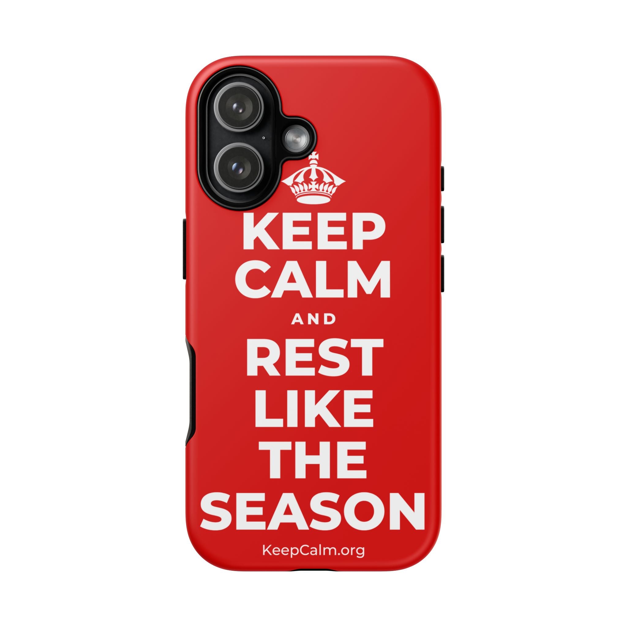 KEEP CALM AND REST LIKE THE SEASON Phone Case