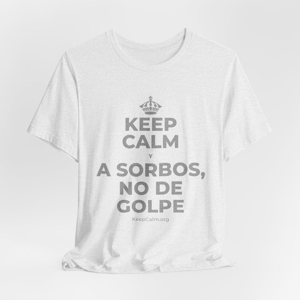 KEEP CALM Y A SORBOS, NO DE GOLPE T-Shirt (Soft Cream–Heather Mauve)