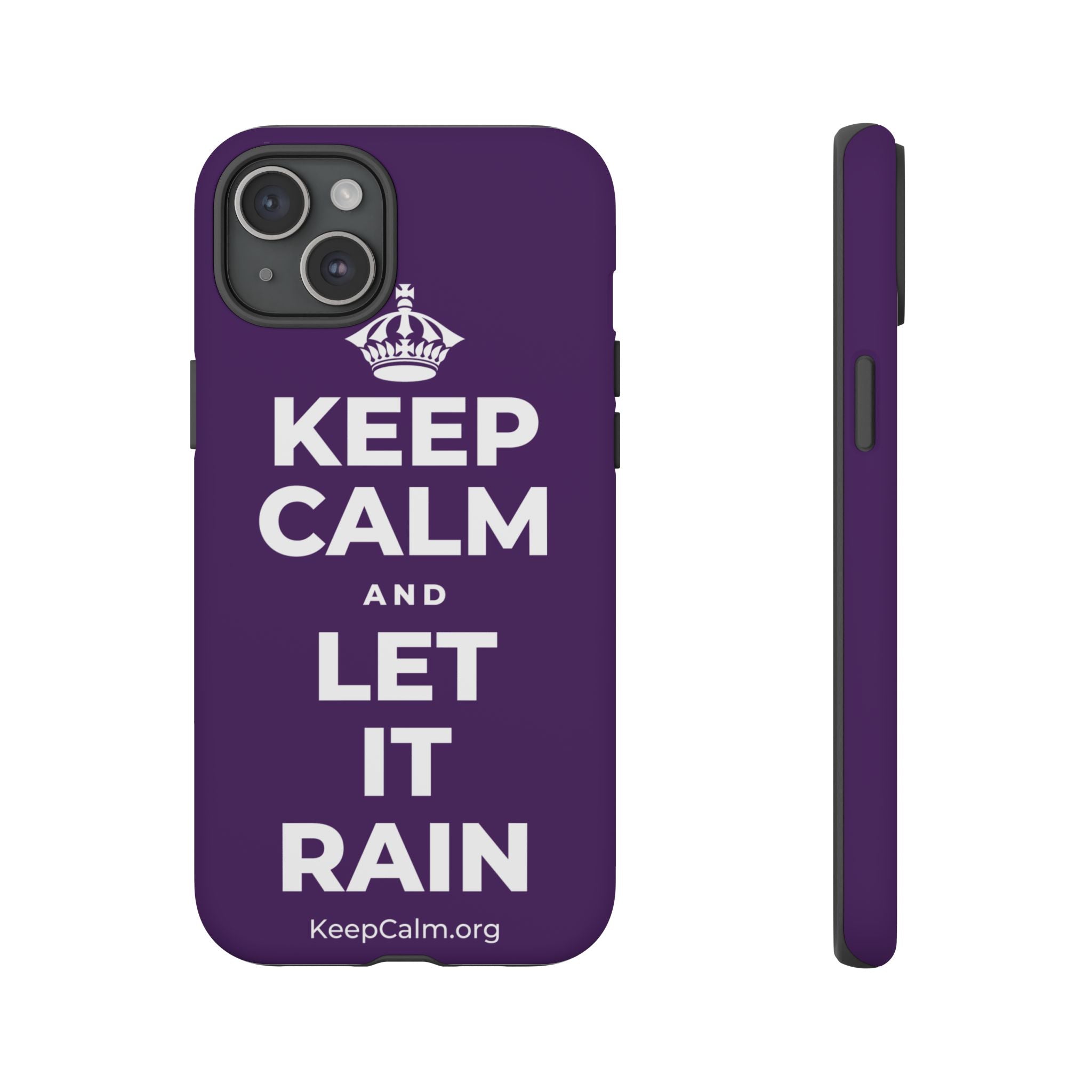 KEEP CALM AND LET IT RAIN Phone Case