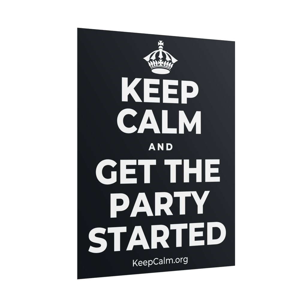 KEEP CALM AND GET THE PARTY STARTED Poster (Dark)