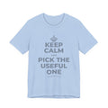 KEEP CALM AND PICK THE USEFUL ONE T-Shirt (Baby Blue–Silver)