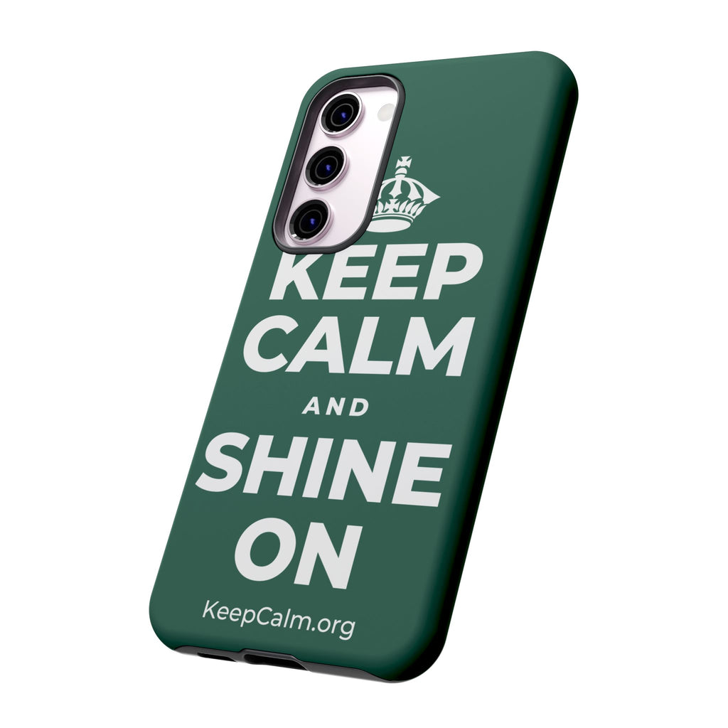 KEEP CALM AND SHINE ON Phone Case