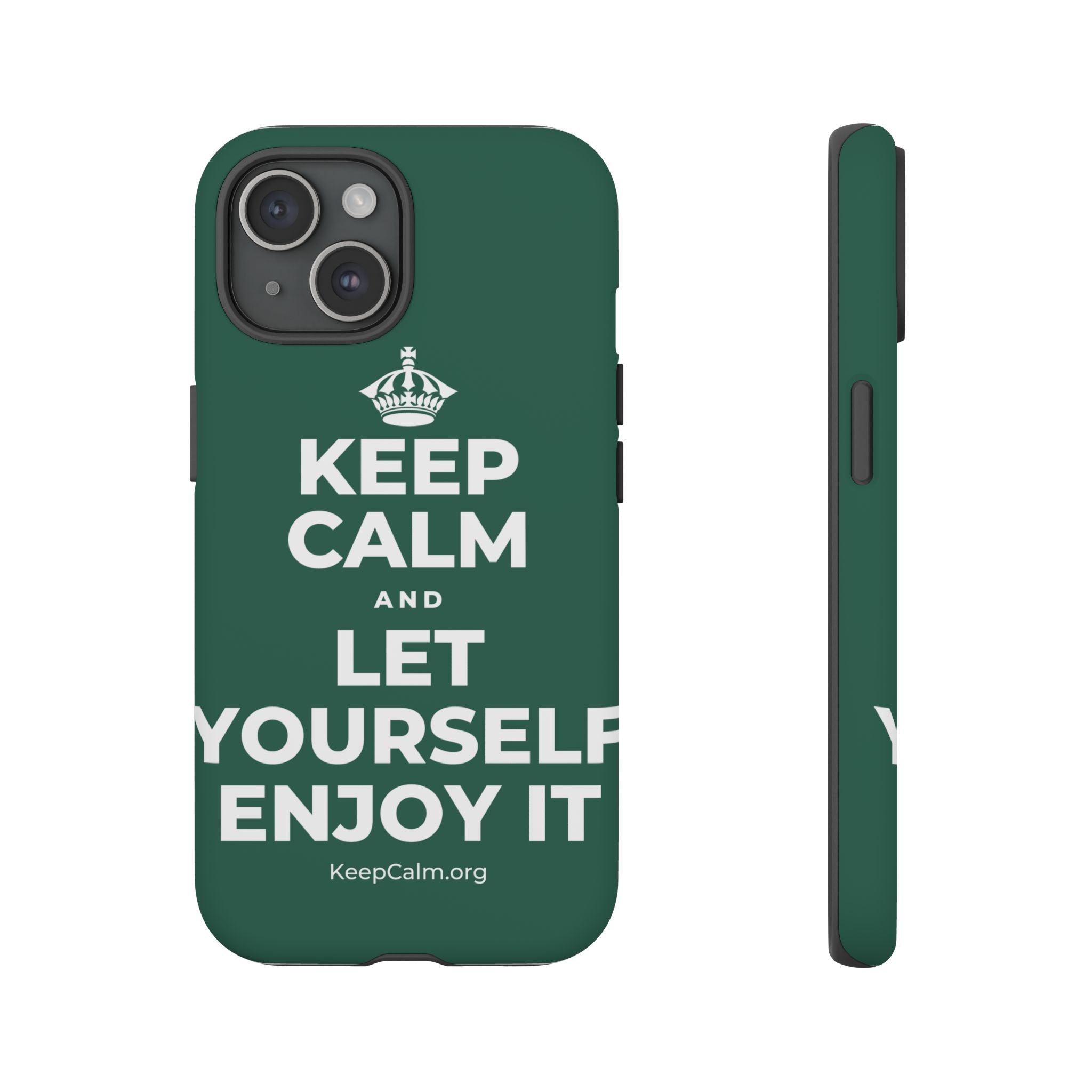 KEEP CALM AND LET YOURSELF ENJOY IT Phone Case