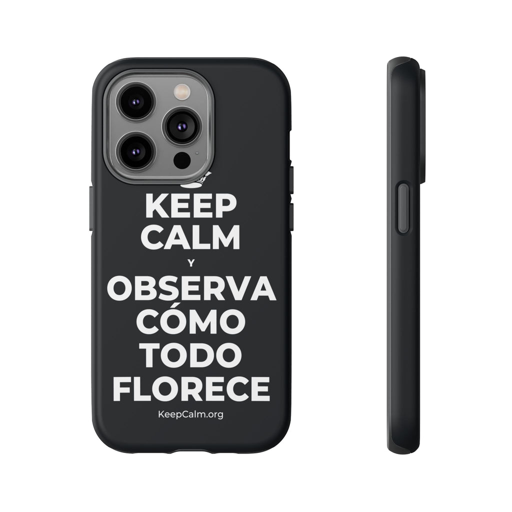 KEEP CALM Y OBSERVA CÓMO TODO FLORECE Phone Case (Dark)