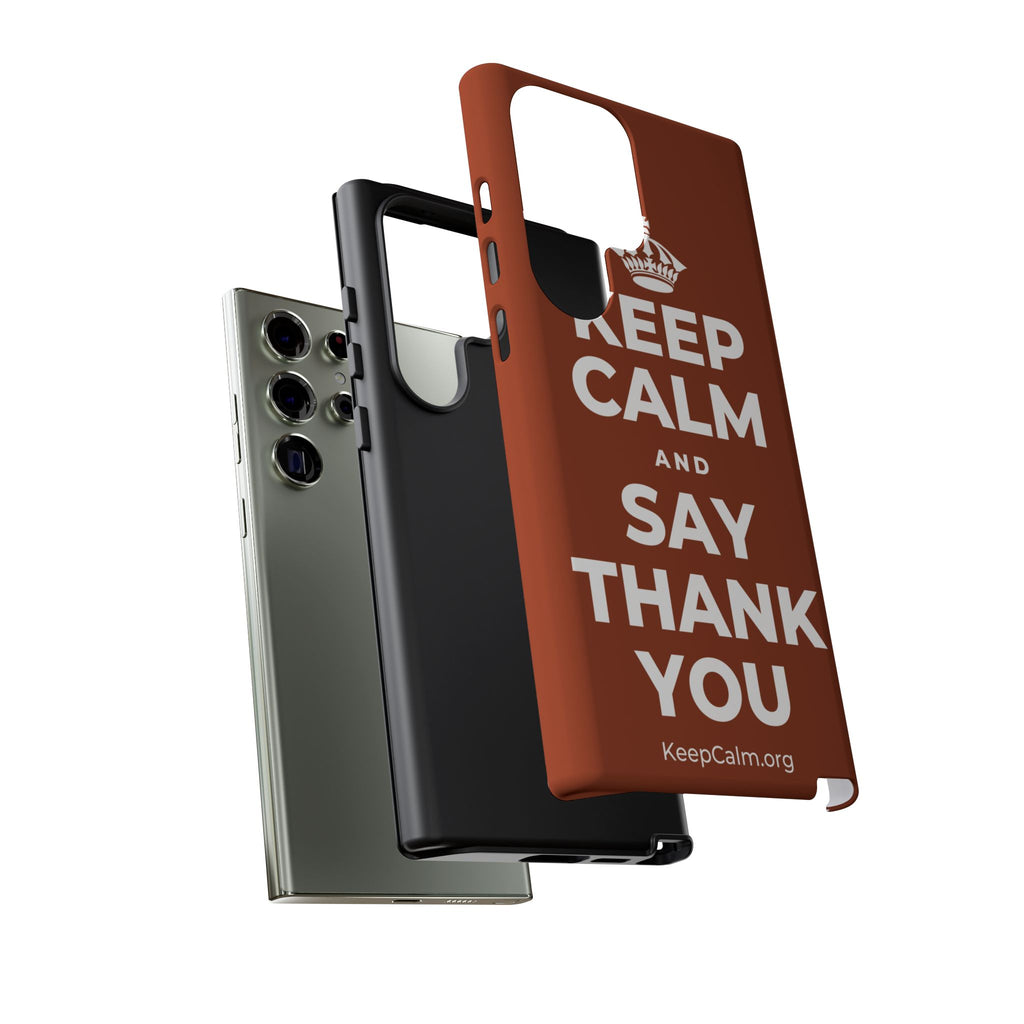 KEEP CALM AND SAY THANK YOU Phone Case