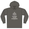 KEEP CALM AND GUARD YOUR MORNING Organic Hoodie Tee