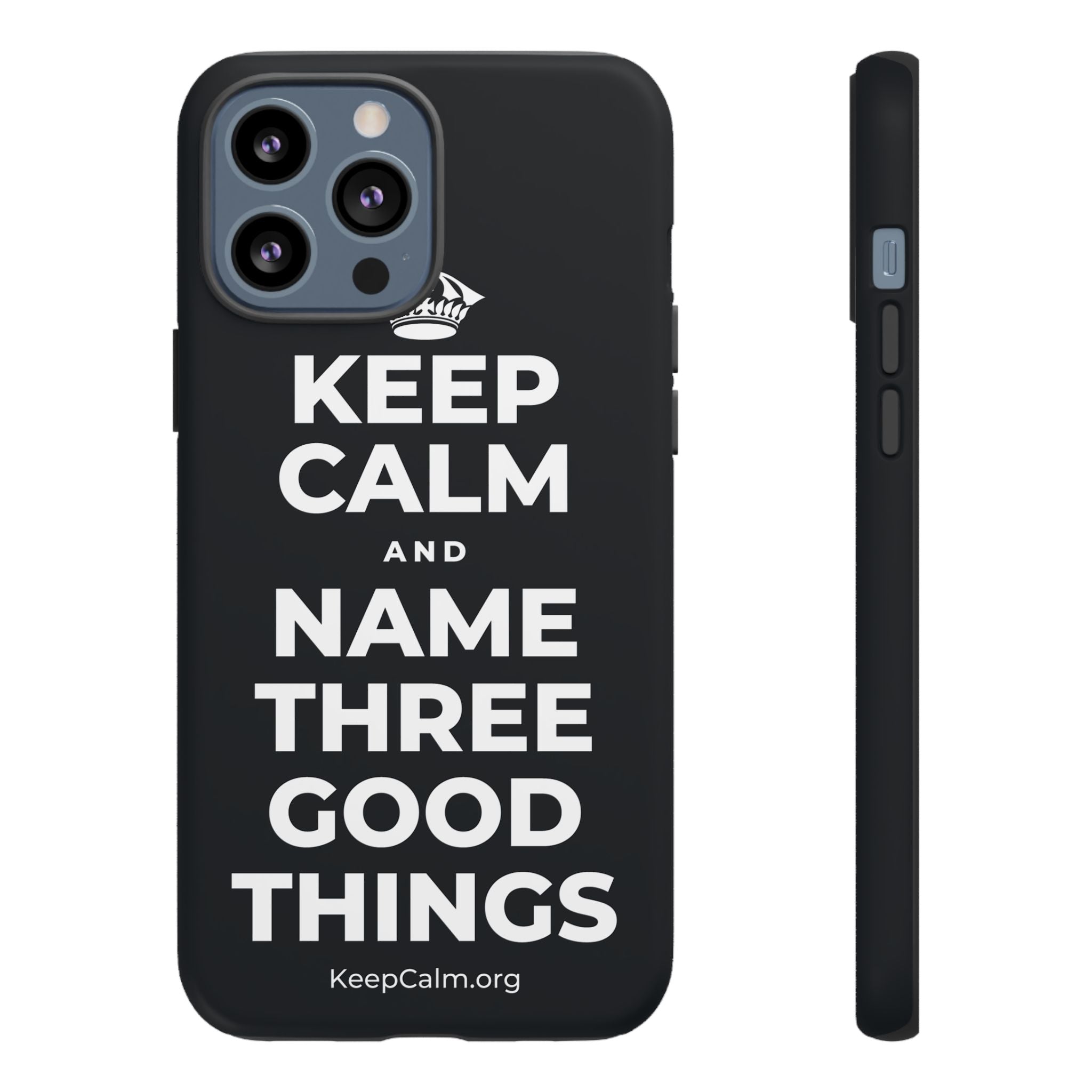 KEEP CALM AND NAME THREE GOOD THINGS Phone Case (Dark)