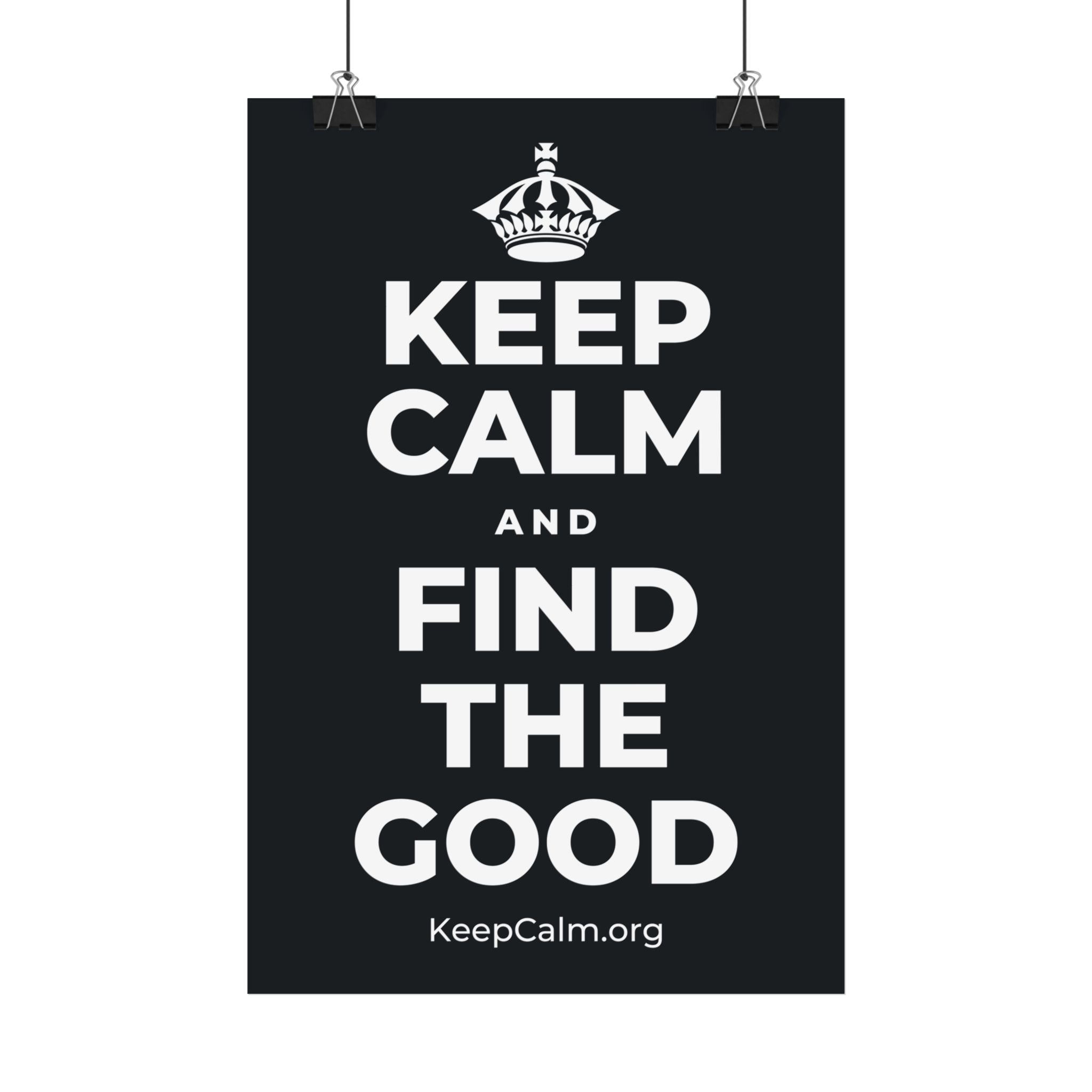 KEEP CALM AND FIND THE GOOD Satin Poster (Dark)