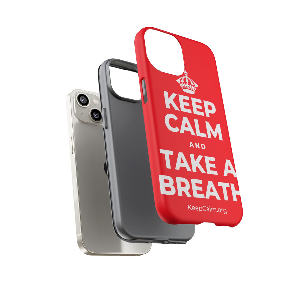 KEEP CALM AND TAKE A BREATH Phone Case